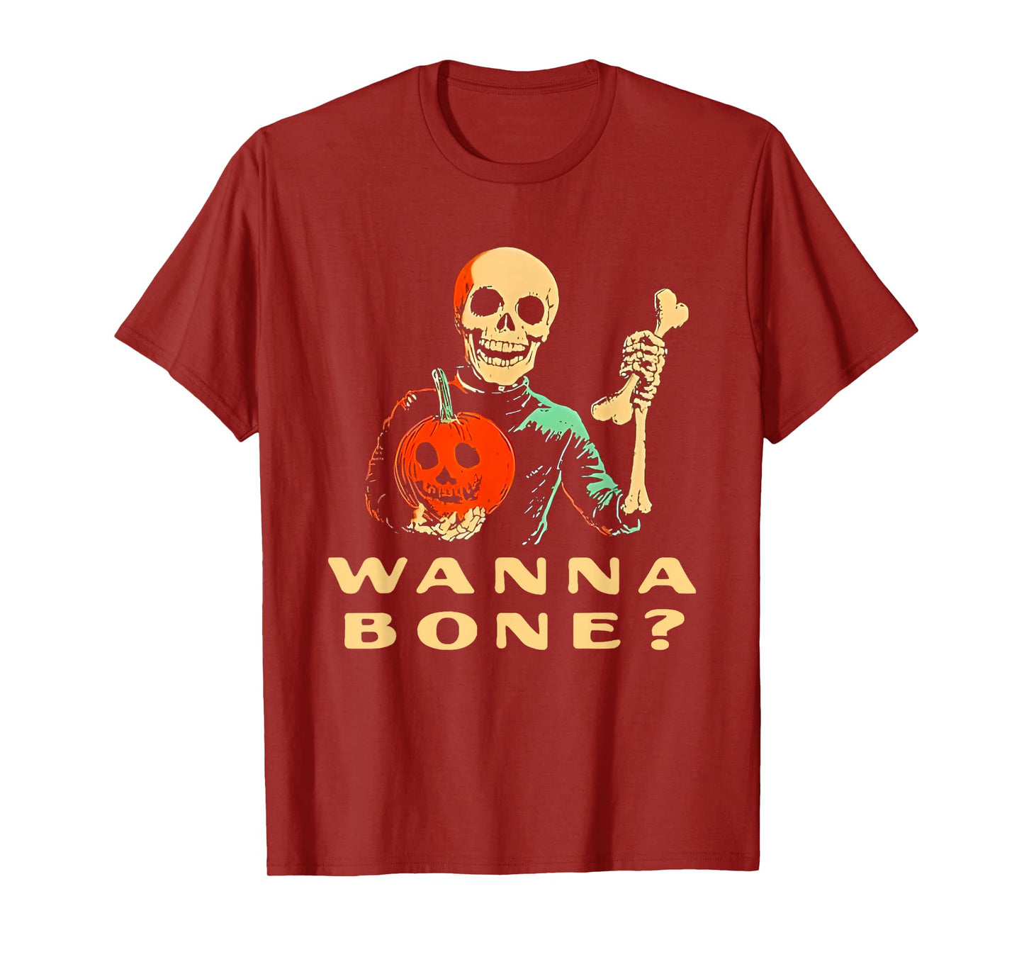 Wanna Bone Halloween Funny For Men Women T-Shirt