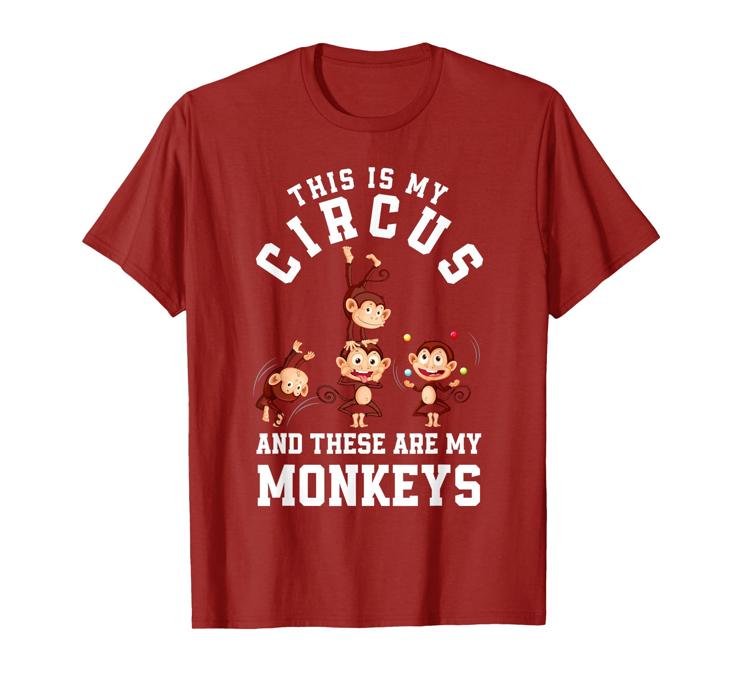 This Is My Circus And These Are My Monkeys Funny Mom T-Shirt