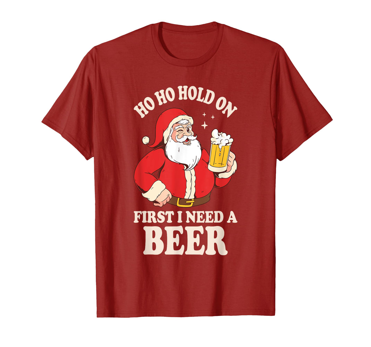 Ho Ho Hold On First I Need A Beer Santa Claus T-Shirt