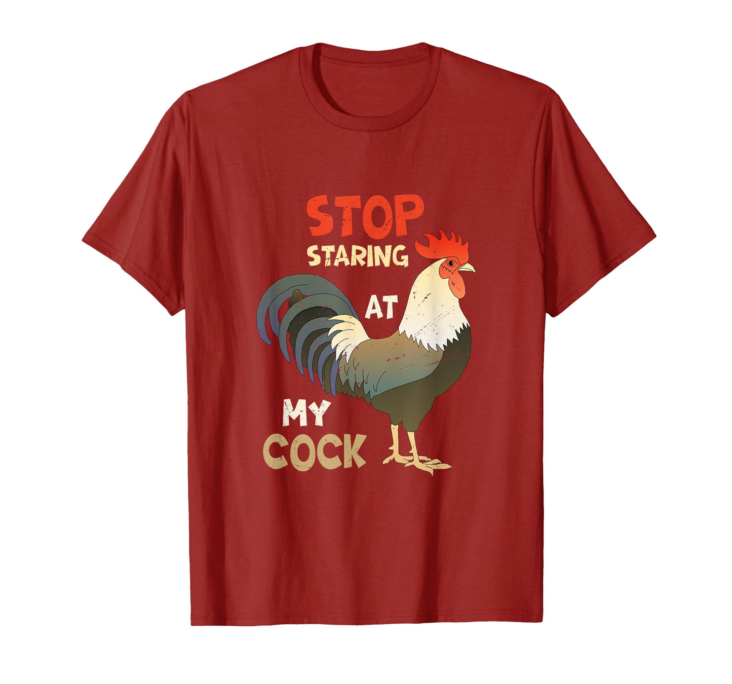 Funny Chicken Joke - Stop Staring at My Cock T-Shirt