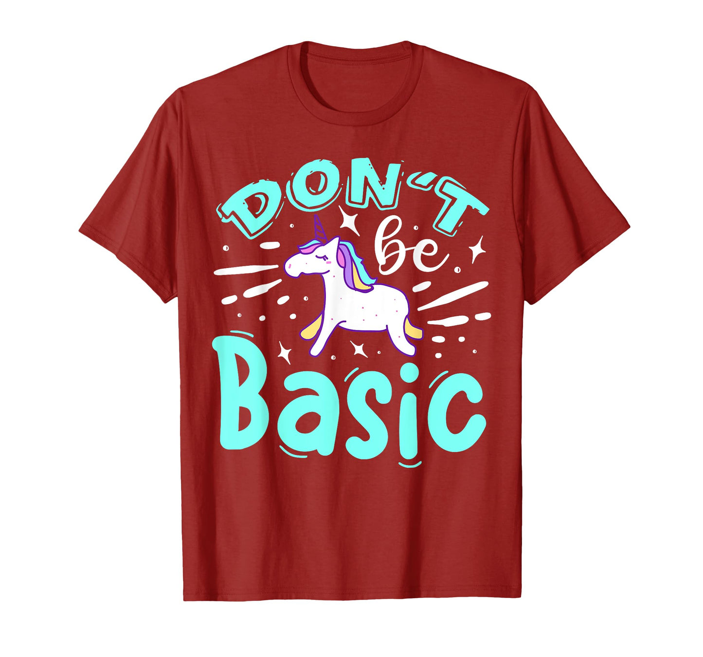 Don't Be Basic T-Shirt