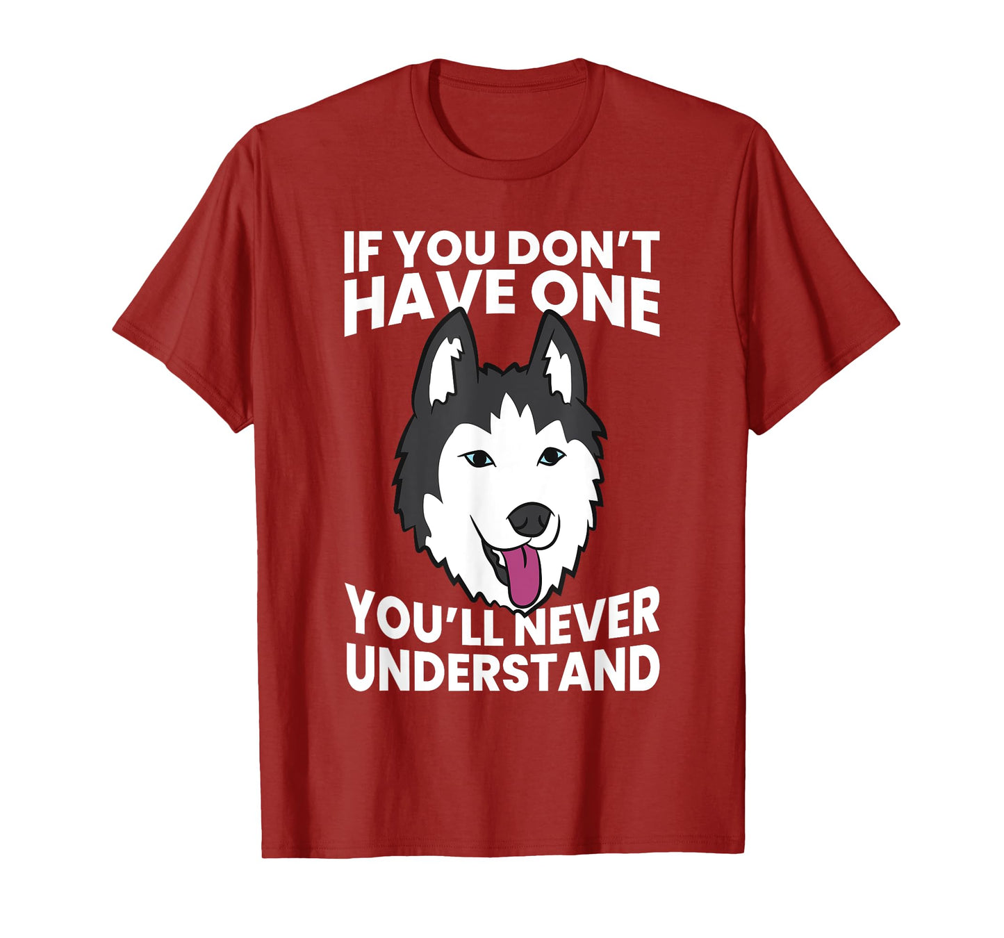 Husky Owner If You Don't Have One You'll Never Understand Men Women Girls Kids T-Shirt