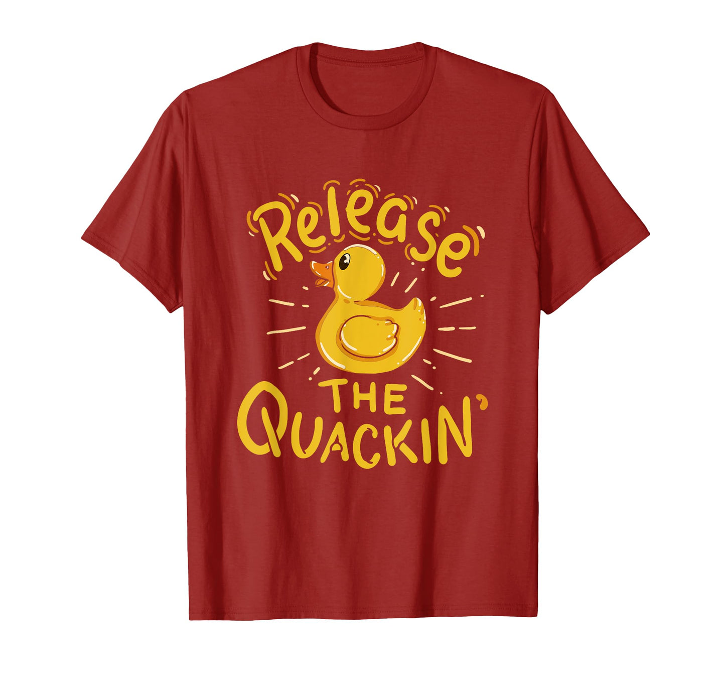 Release The Quackin' - Funny Duck T-Shirt T-Shirt