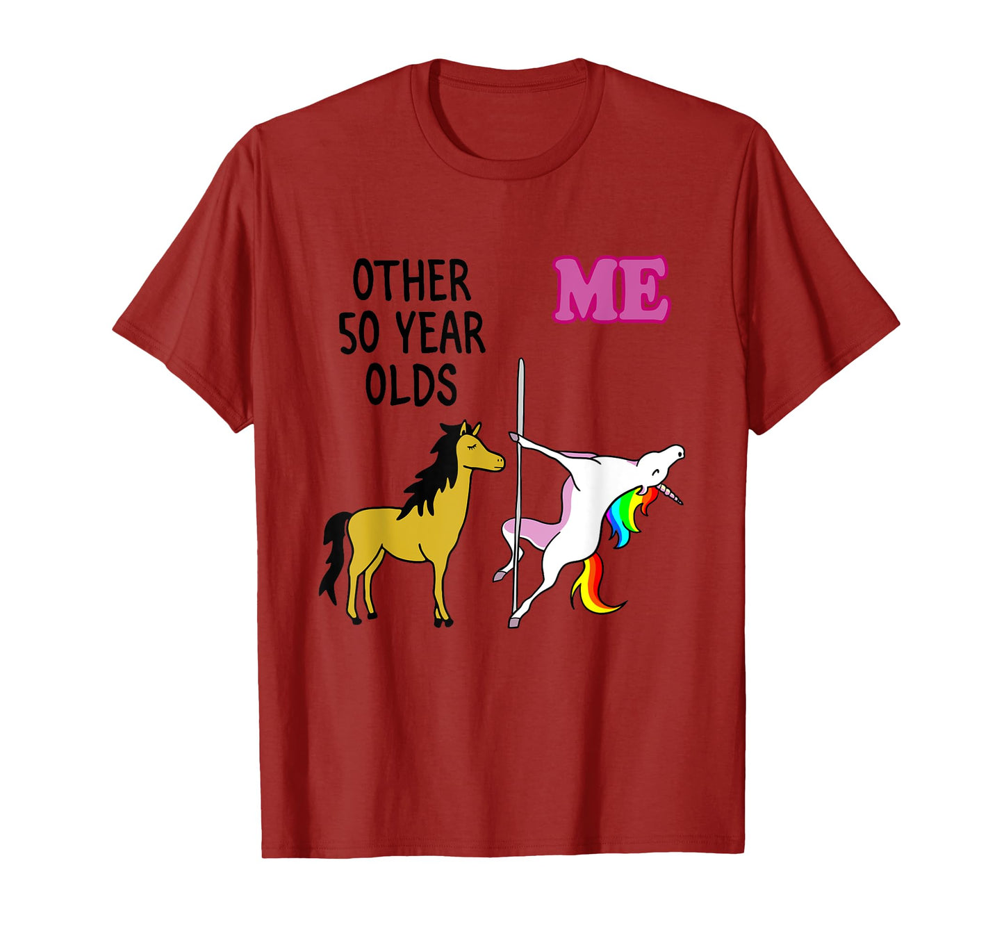 Other 50 Year Olds Me Unicorn Apparel T-Shirt