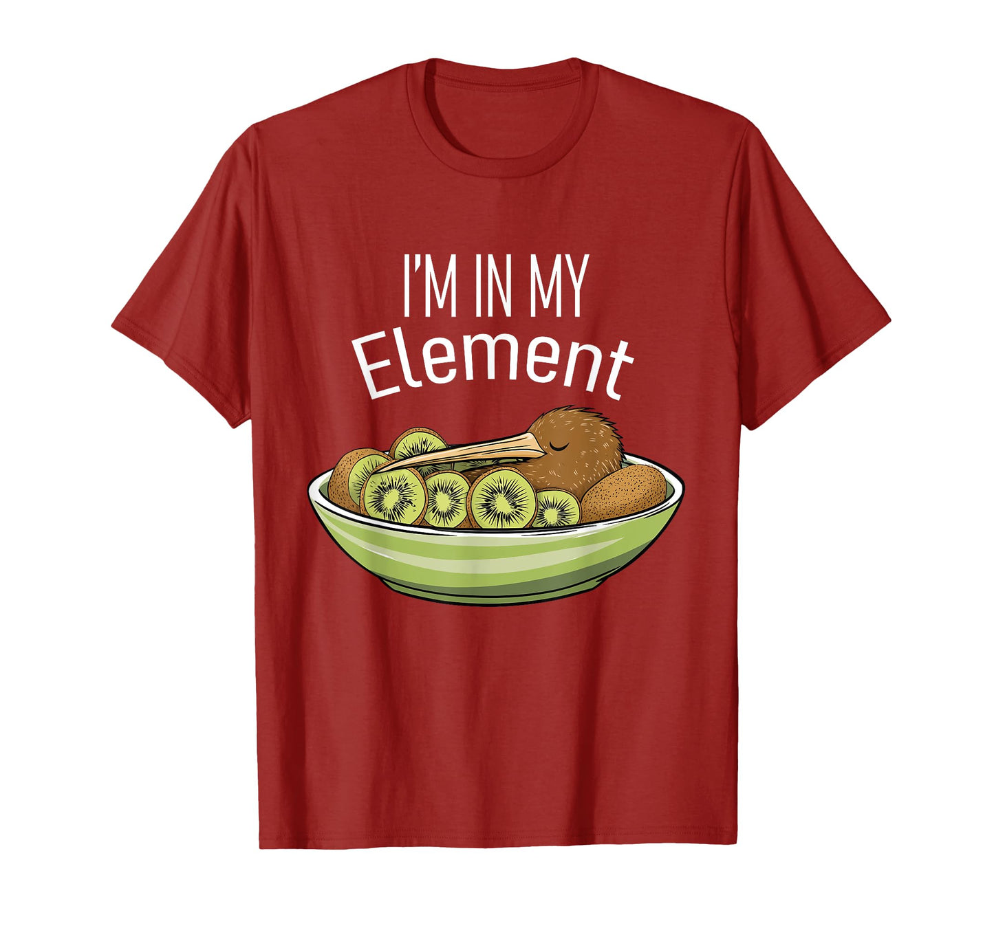 I'm in My Element Kiwi Bird in Bowl of Kiwi | Funny Kiwi T-Shirt