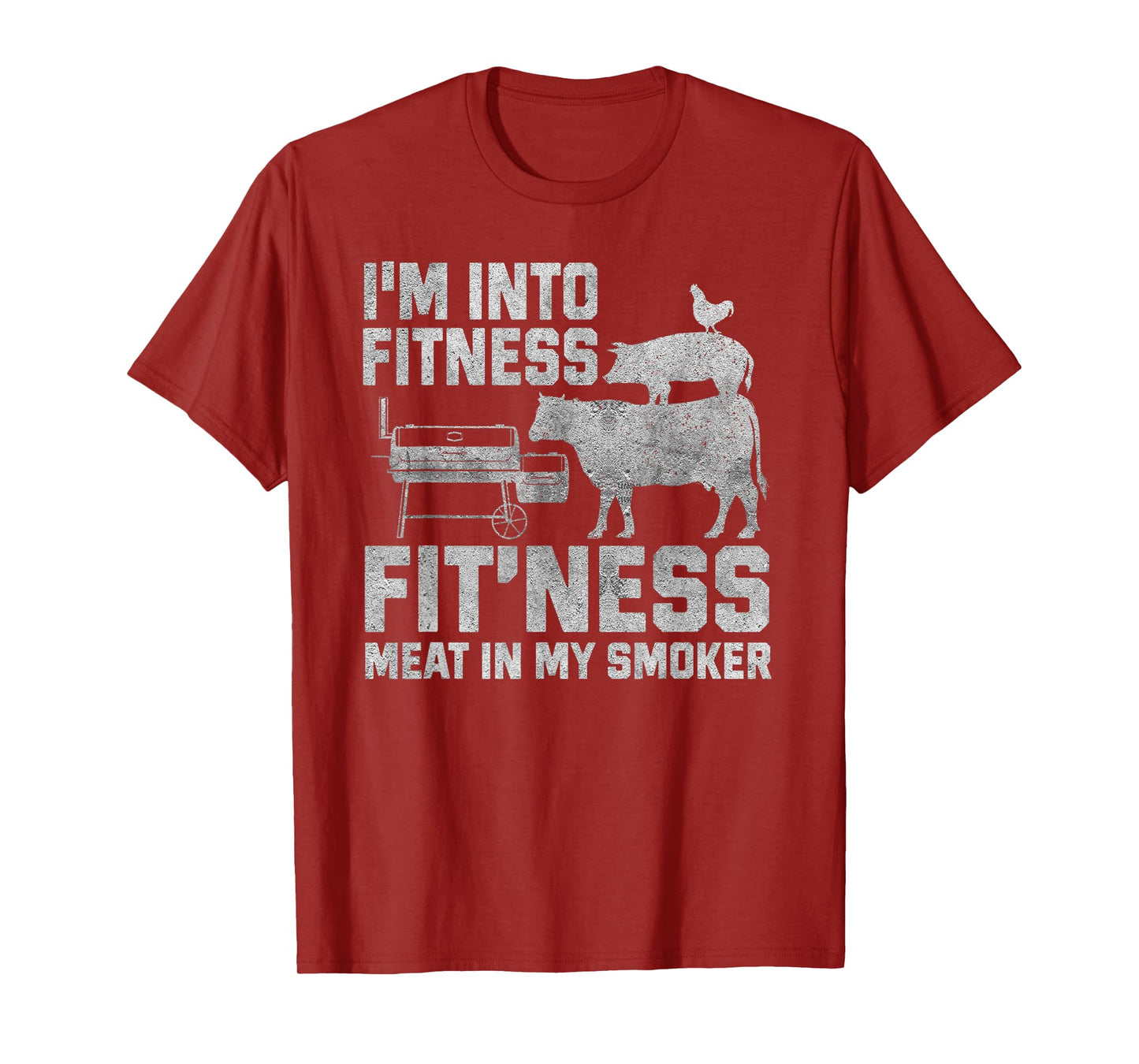 I'm Into Fitness Fit'ness Meat In My Smoker T-Shirt
