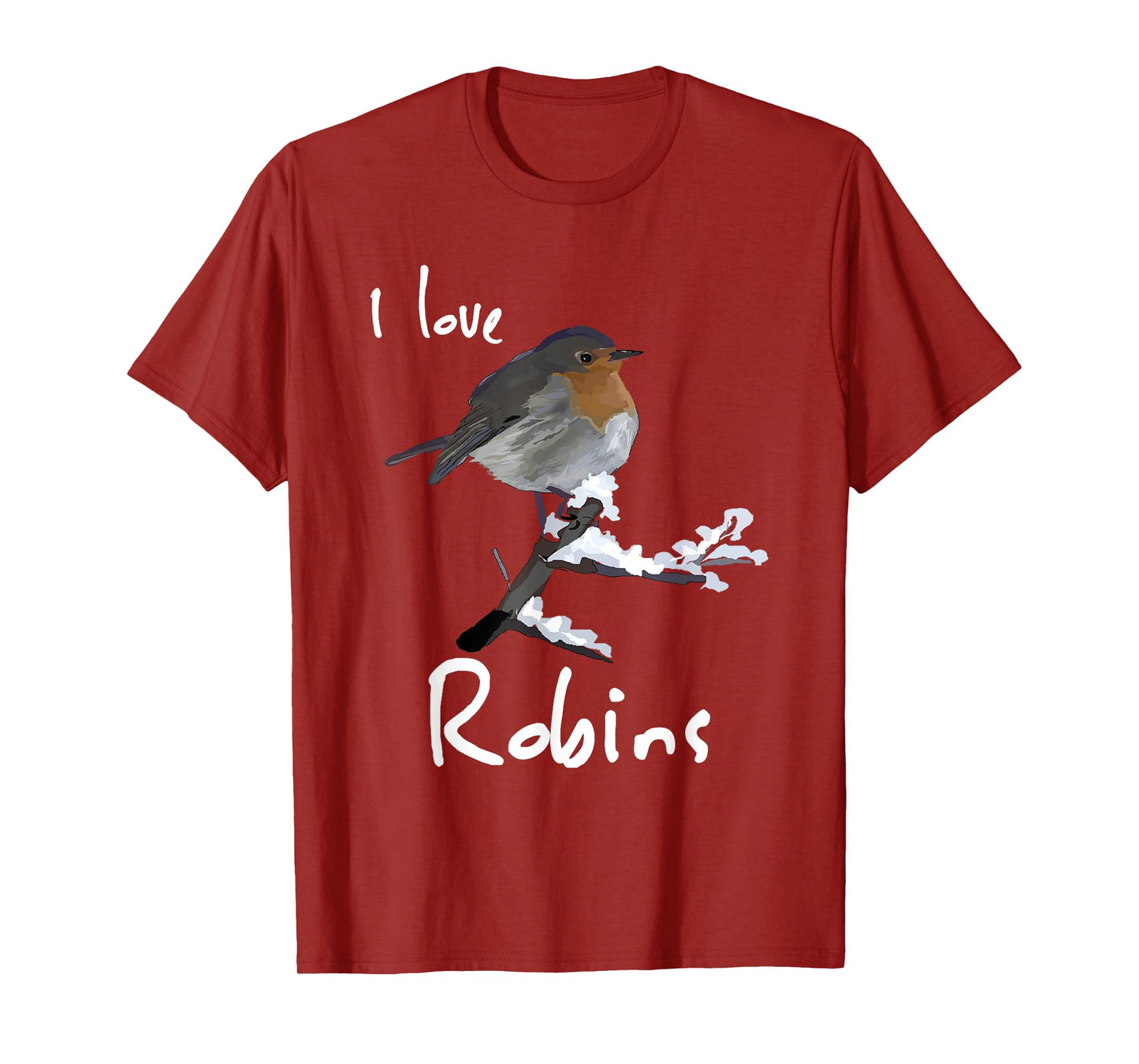 I Love Robins T-Shirt Garden Bird Lovers Tee Shirt T-Shirt