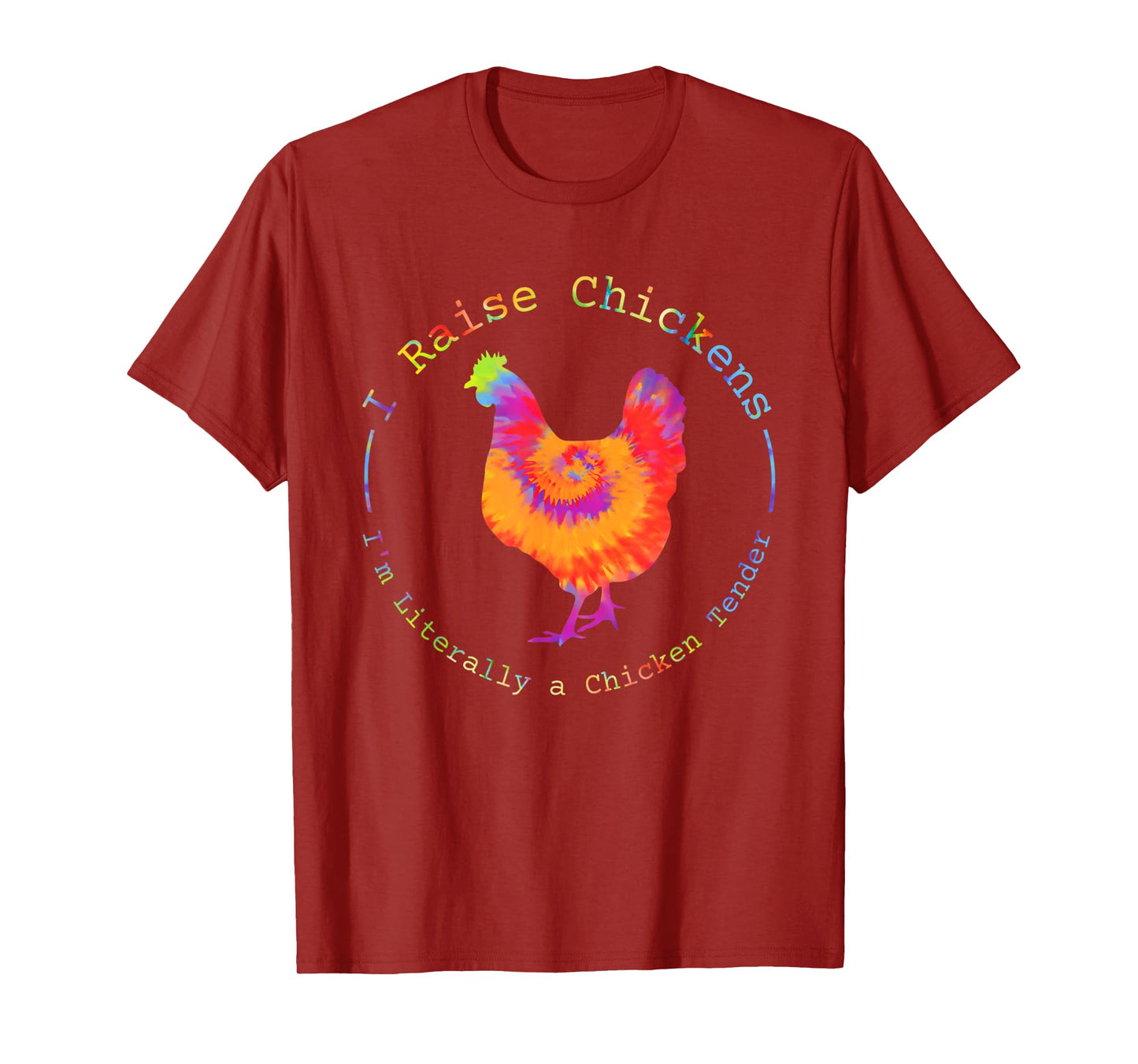I Raise Chickens I'm Literally a Chicken Tender Funny T-Shirt