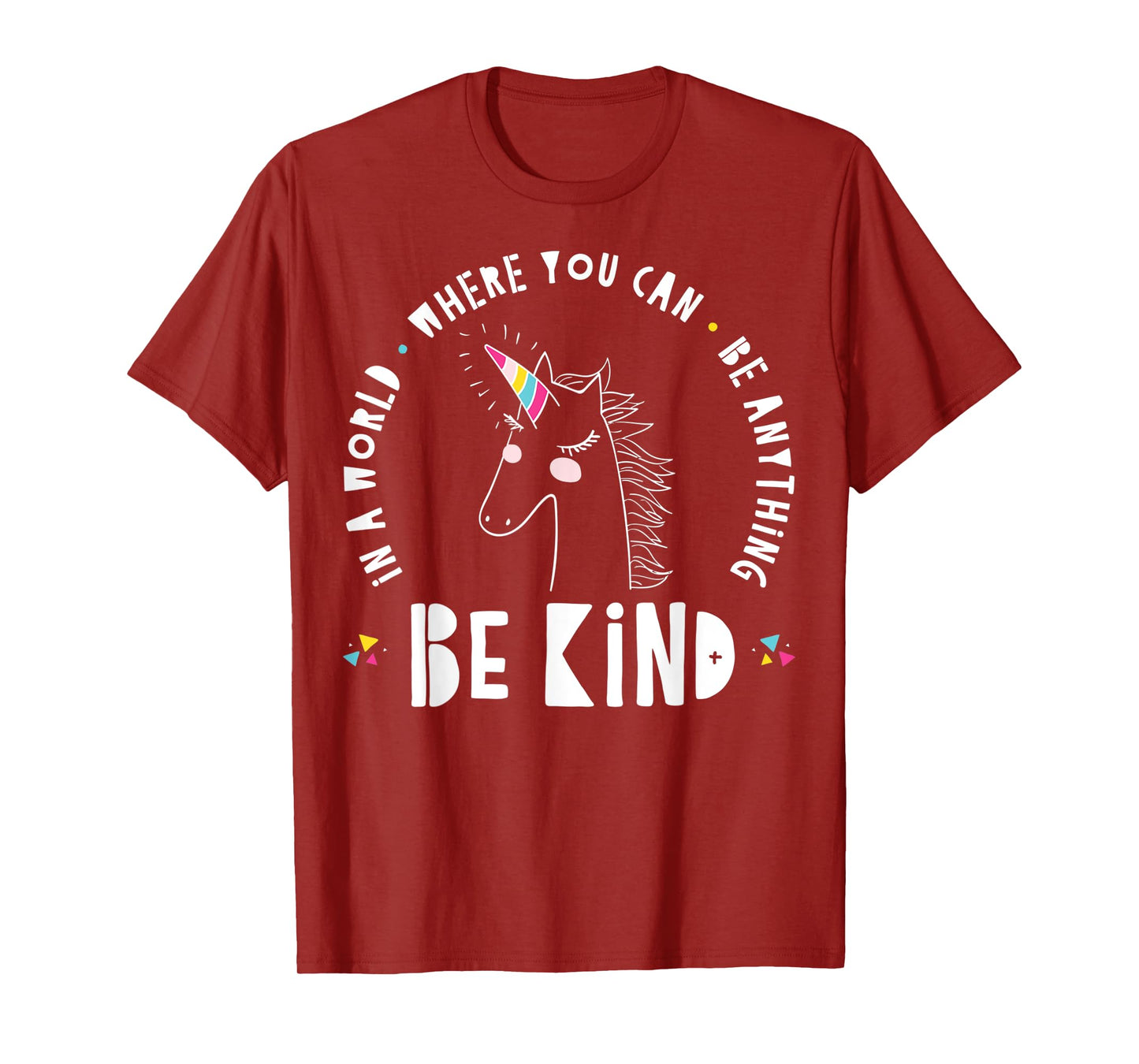 In A World Where You Can Be Anything Be Kind Rainbow Unicorn T-Shirt