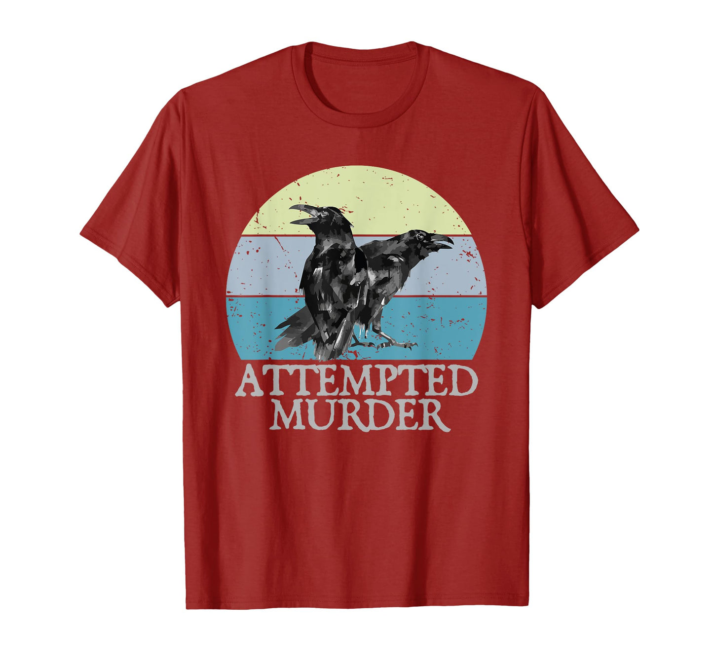 Attempted Murder Crows & Ravens Funny Crow Shirt Birds T-Shirt