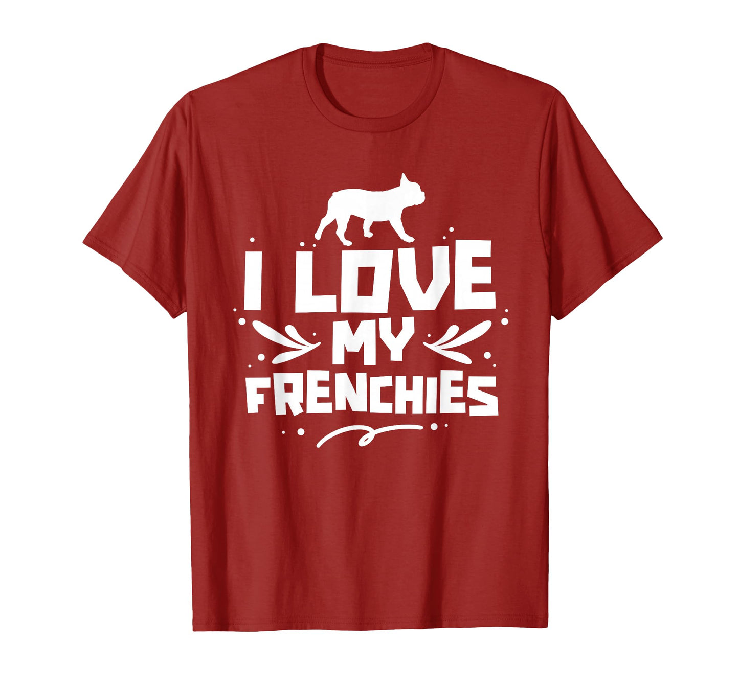 I Love My Frenchies Lover Owner French Bulldog Frenchie T-Shirt
