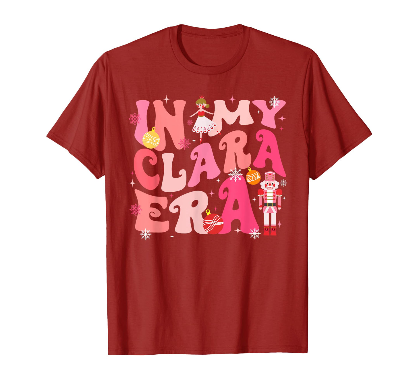 In My Clara Era Nutcracker Xmas Christmas Pajamas Holiday T-Shirt