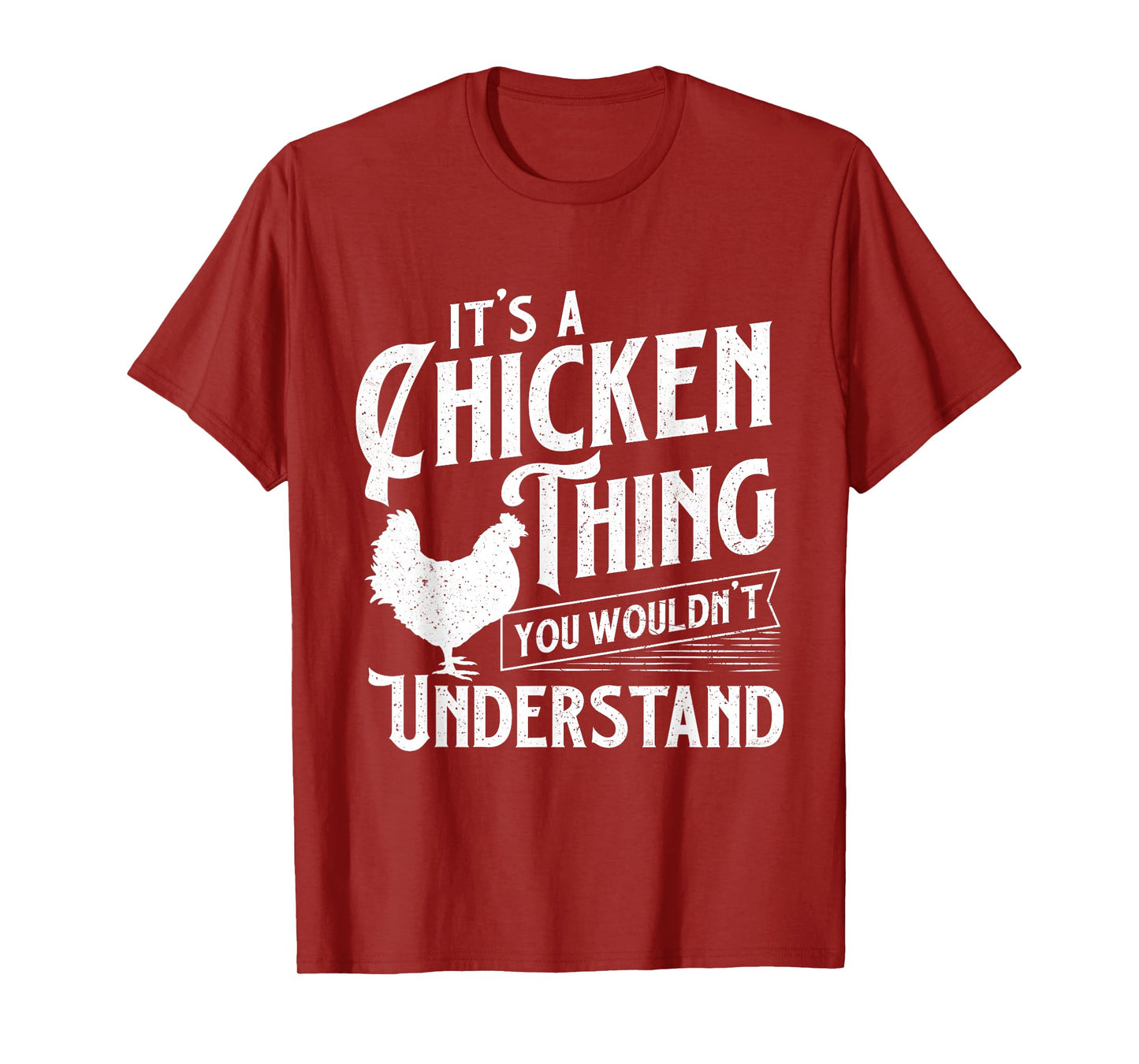 It's A Chicken Thing You Wouldn't Understand - Farm Animal T-Shirt