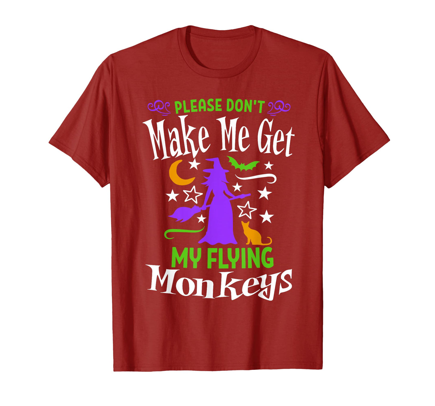 Don't Make Me Get My Flying Monkeys Halloween Funny Witch T-Shirt