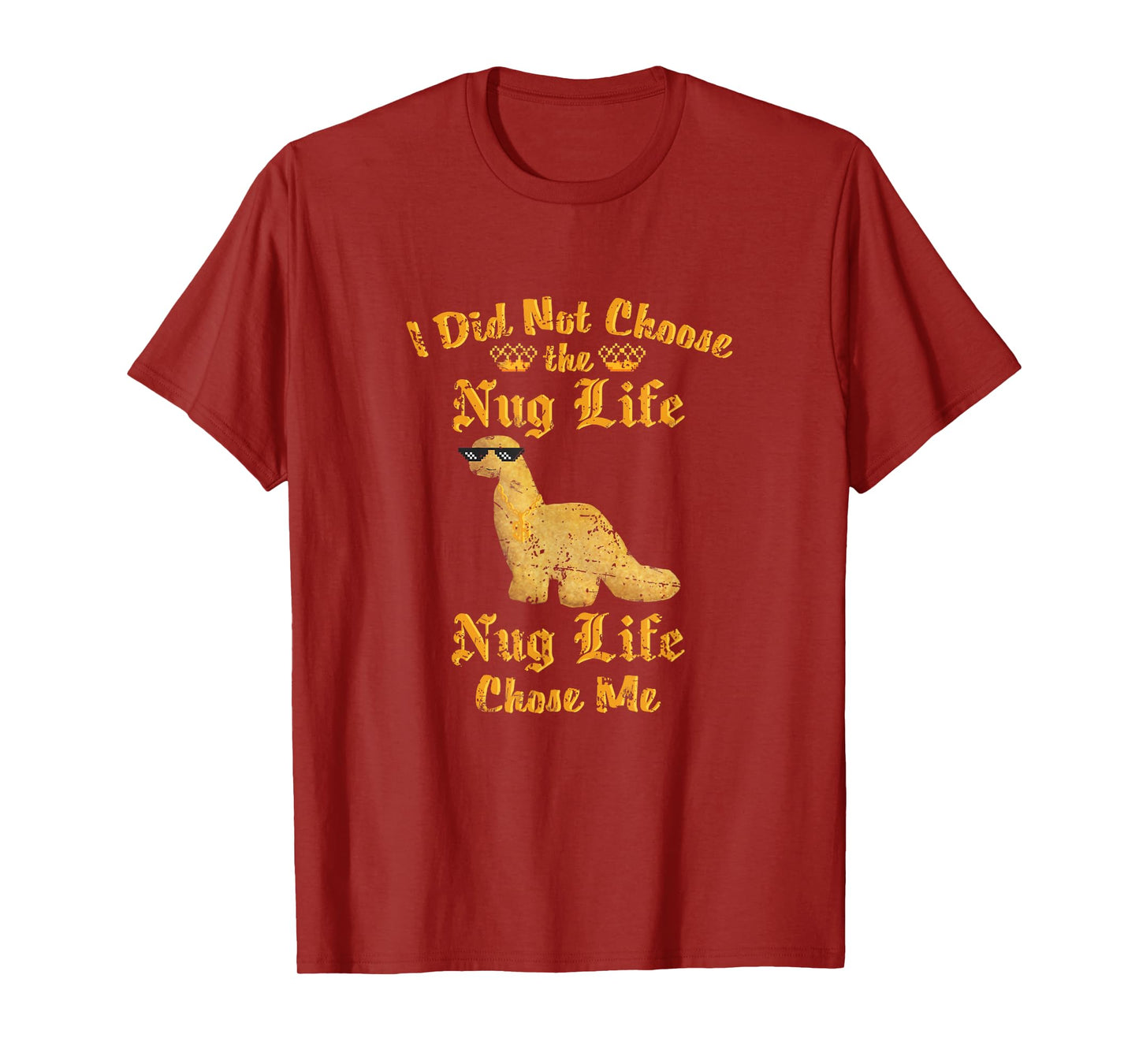 Nugs I did not Choose the Nug Life Funny Dino Nugget Graphic T-Shirt