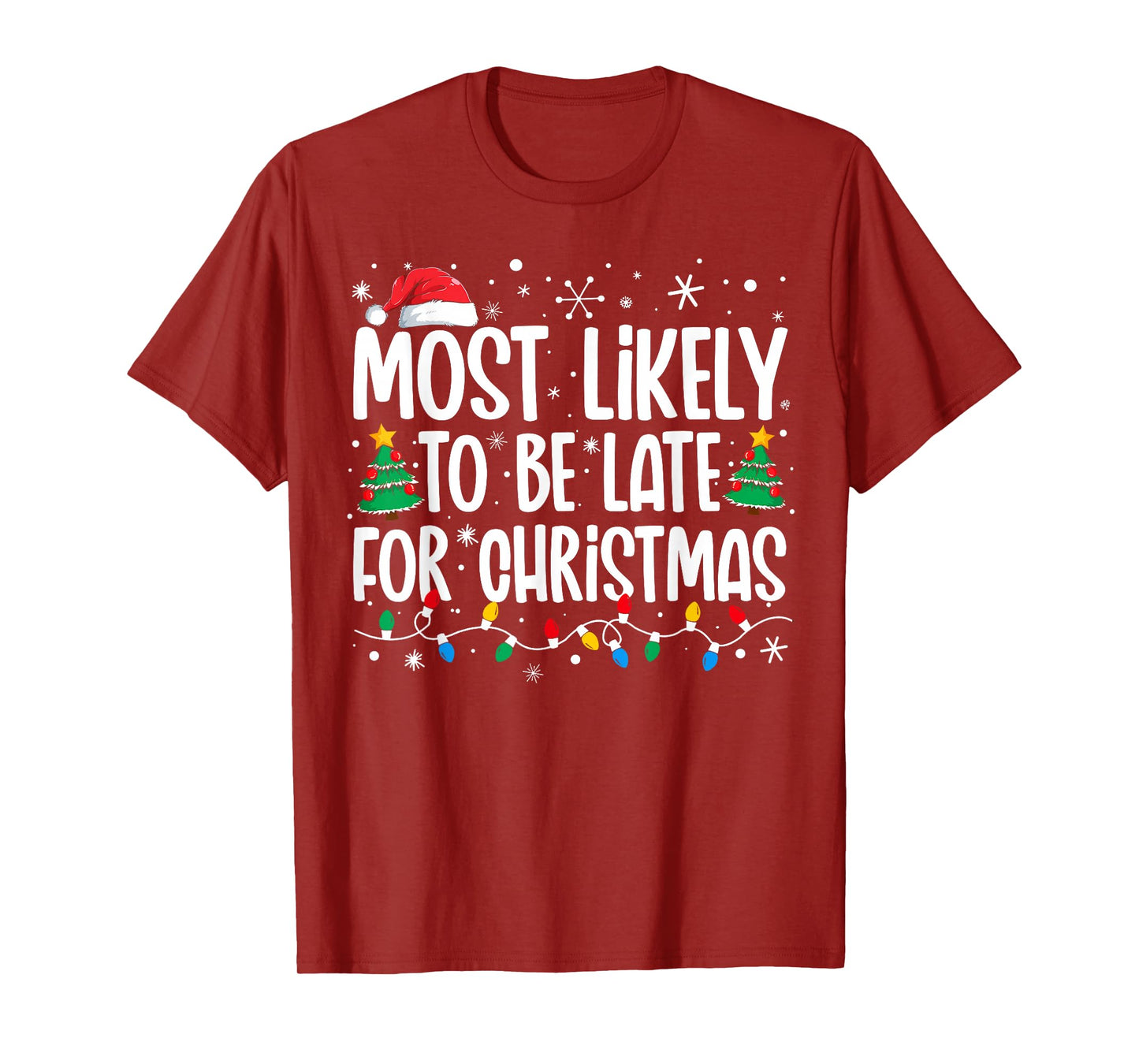 Most Likely To Be Late For Christmas Funny Family Christmas T-Shirt