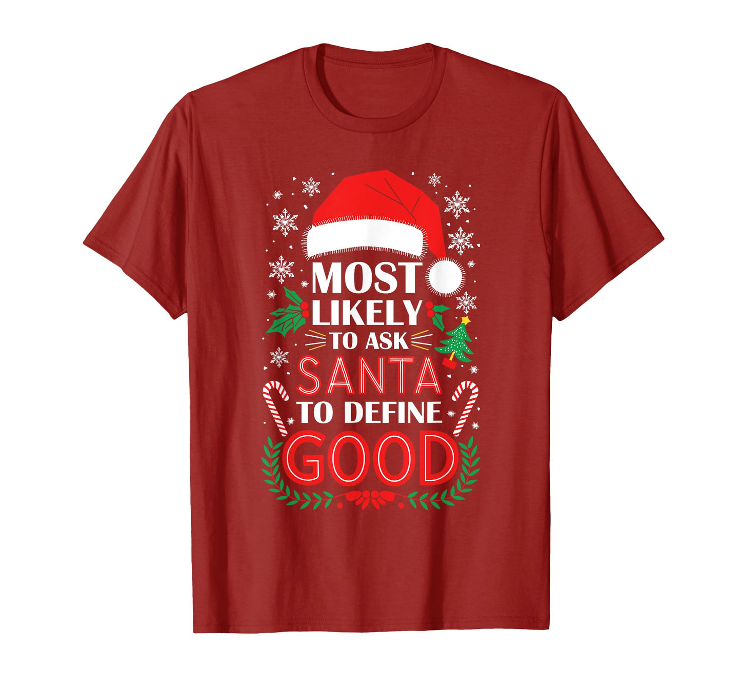 Most Likely To Ask Santa To Define Good Shirt Christmas T-Shirt
