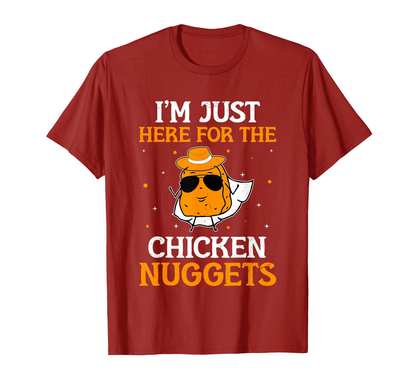 I'm Just Here For The Chicken Nuggets Nug Lover Chicken T-Shirt