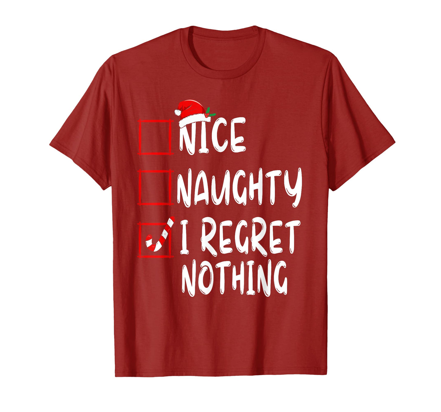 Nice Naughty I Regret Nothing Christmas List Santa Claus T-Shirt