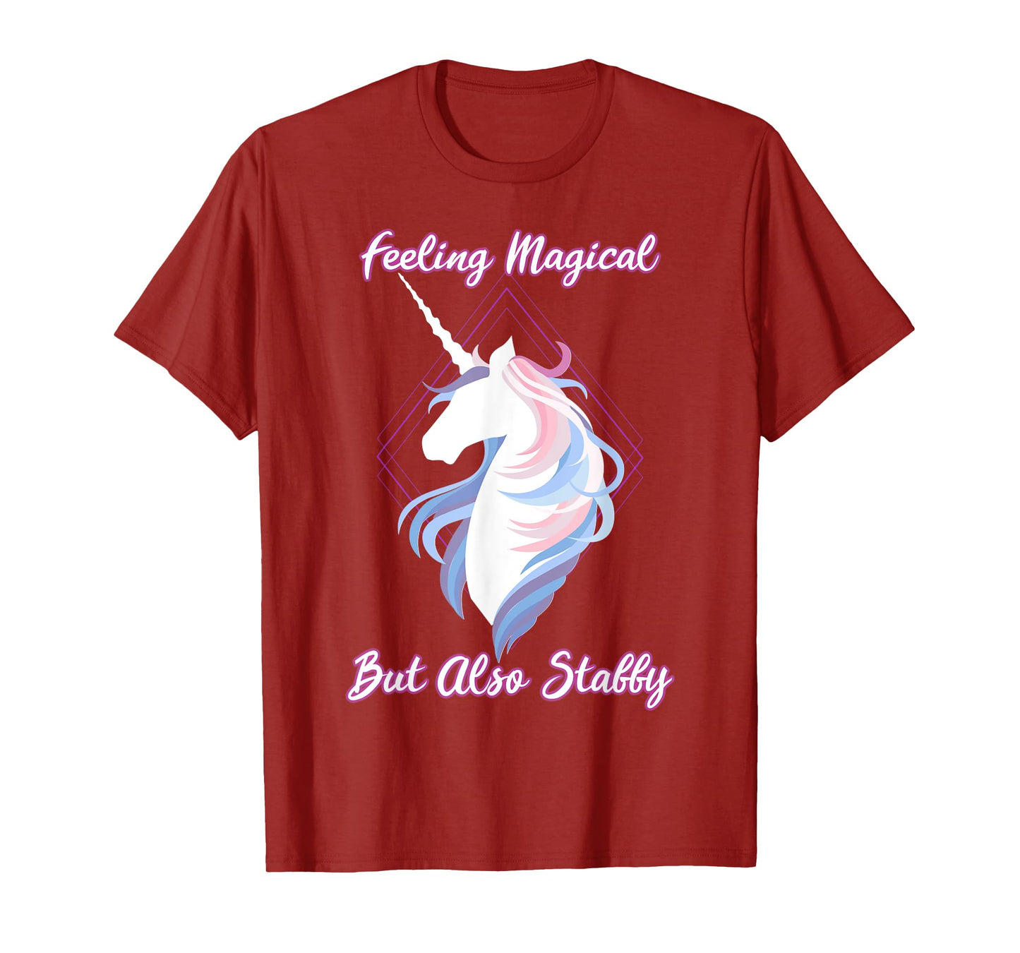 I feel magical, but also Stabby Funny Unicorn T-Shirt