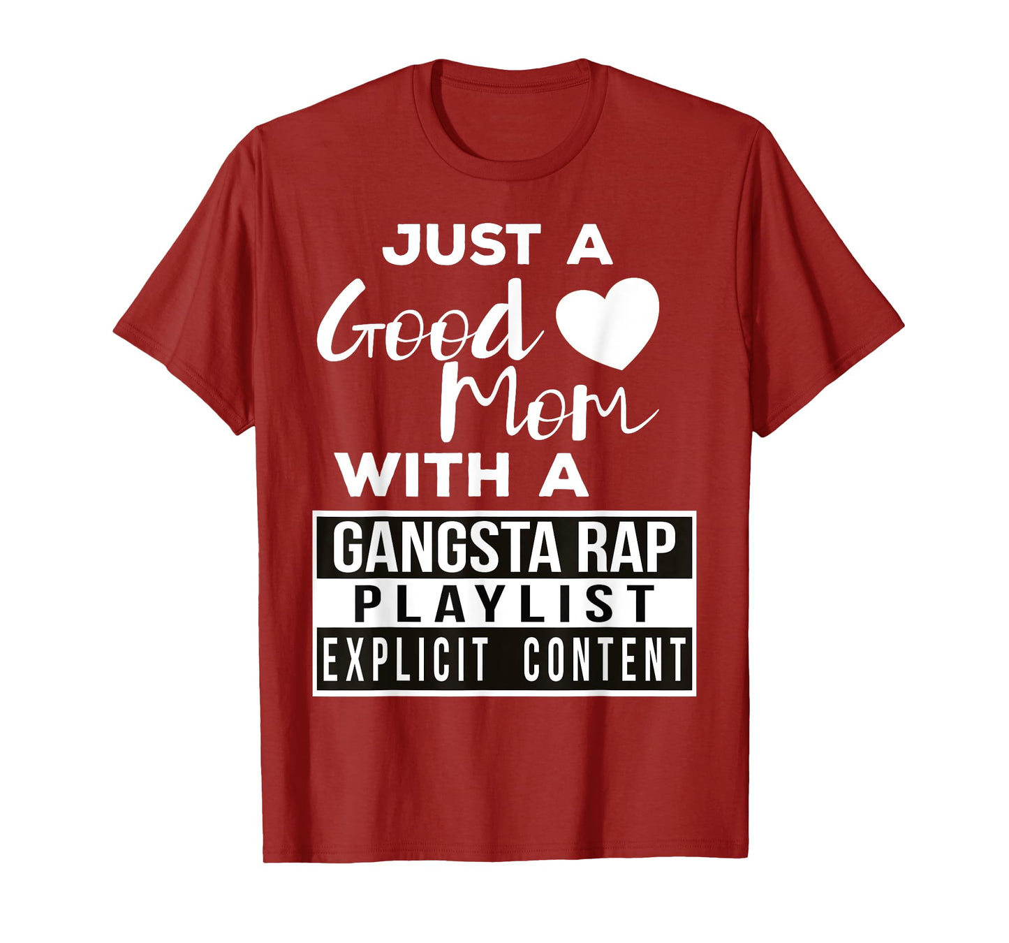 Just a Good Mom with a Gangsta Rap Playlist T-Shirt