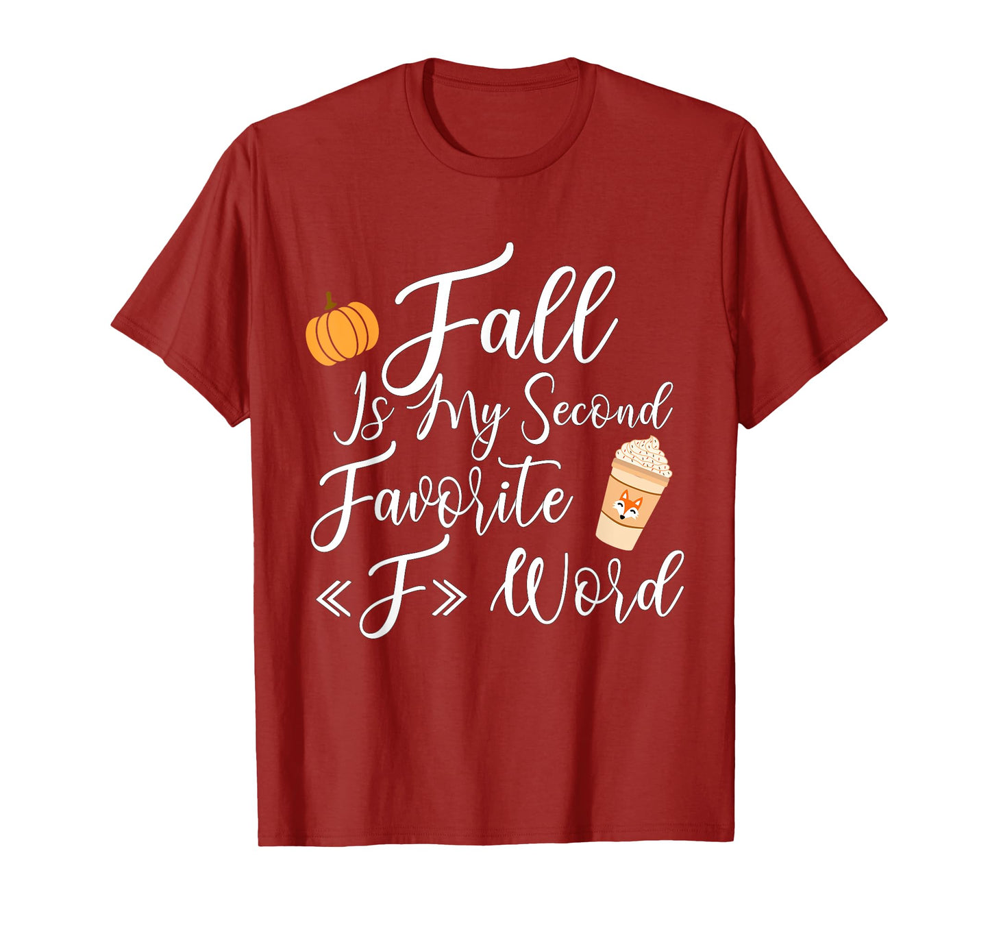 Fall Is My Second Favorite F Word Women Man T-Shirt