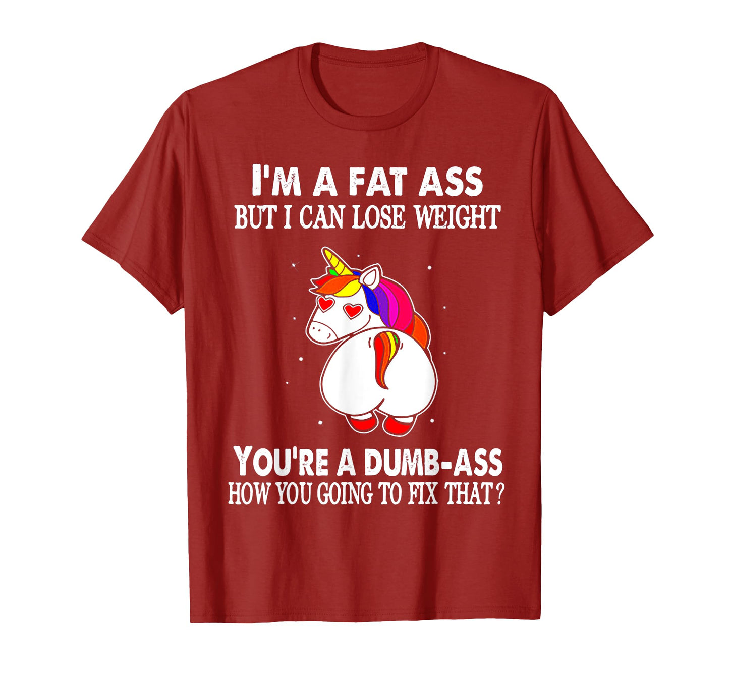 I'm A Fat Ass But I Can Lose Weight Unicorn T-Shirt