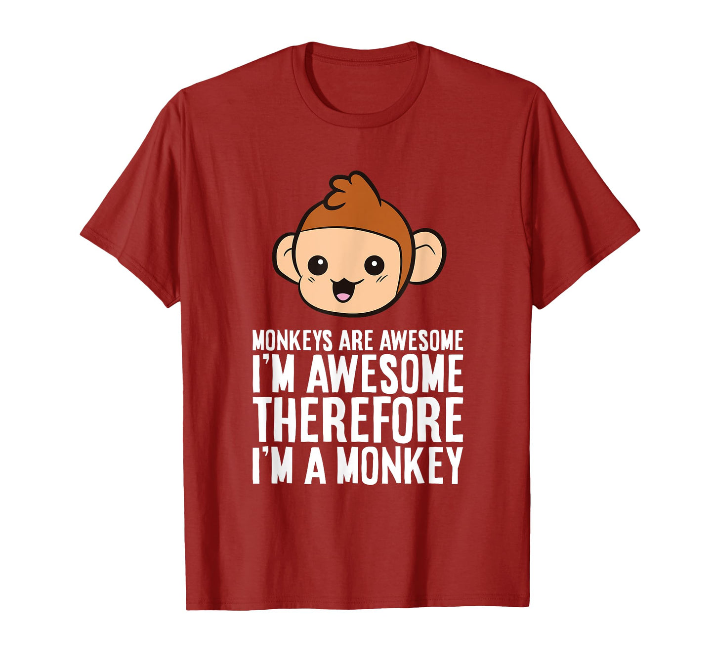 Monkeys Are Awesome I'm Awesome Therefore I'm A Monkey T-Shirt