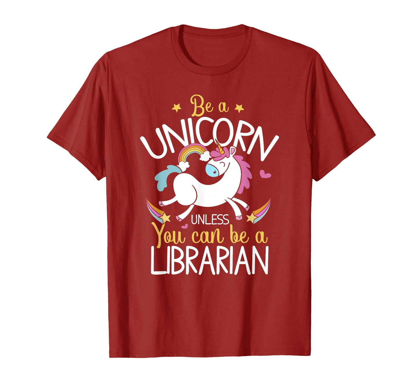Librarian Be A Unicorn - Librarian Shirt Gift For Librarian T-Shirt