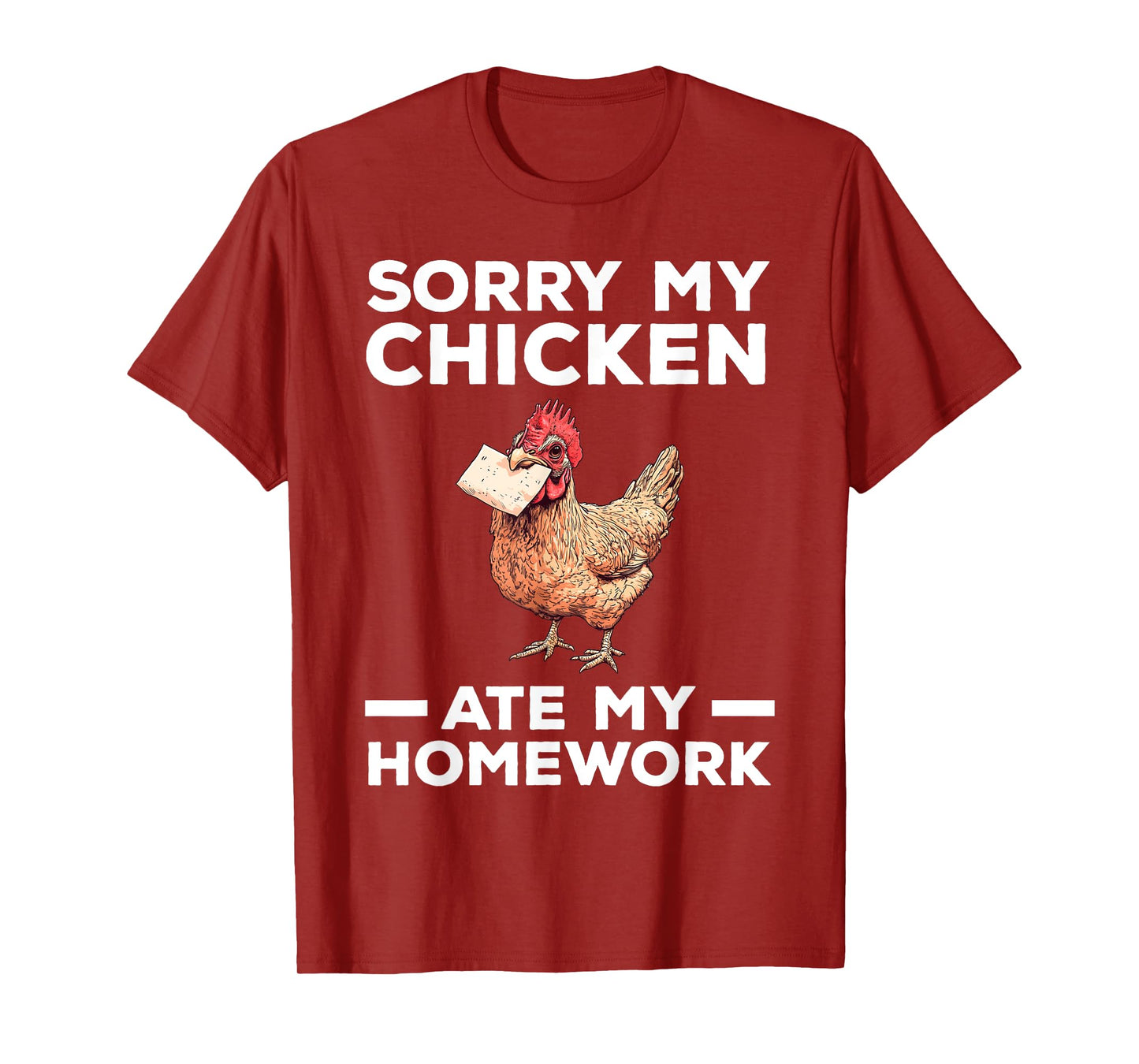 Sorry My Chicken Ate My Homework Funny T-Shirt