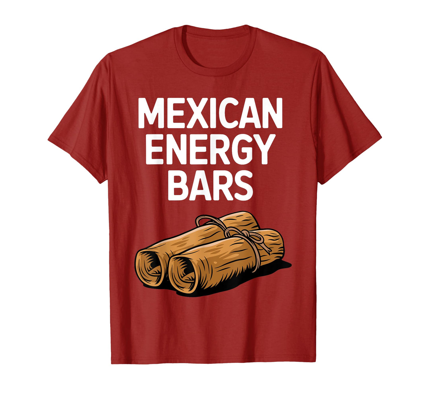 Funny Tamale Design for Men Women Mexican Energy Bars Tamale T-Shirt