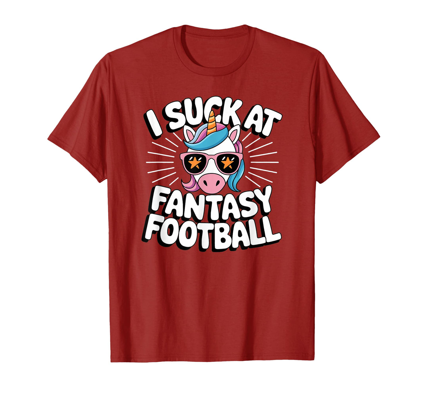 I Suck at Fantasy Football Unicorn Kickoff: Men & Women Gift T-Shirt