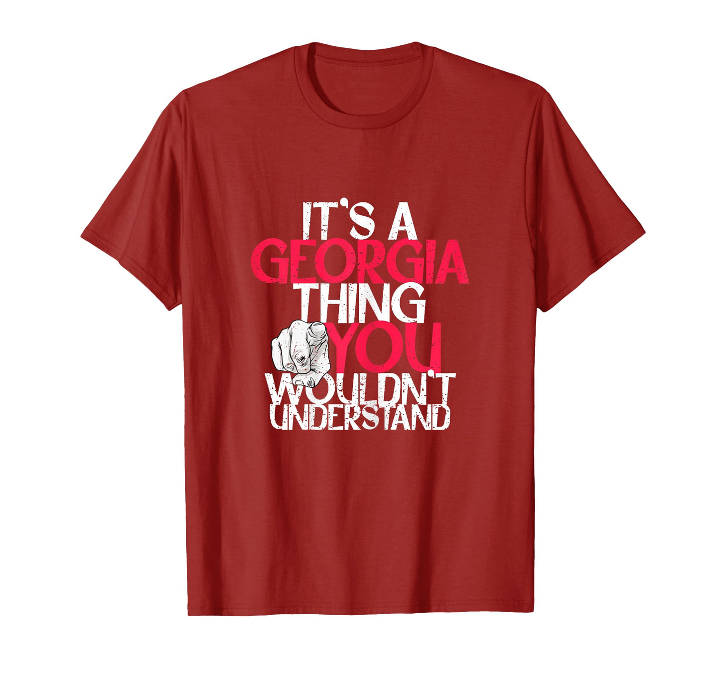 It's A Georgia Thing You Wouldn't Understand T-Shirt