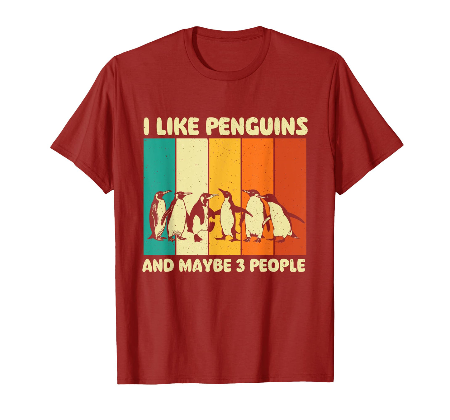 I Like Penguins And Maybe 3 People - Penguin Lover T-Shirt