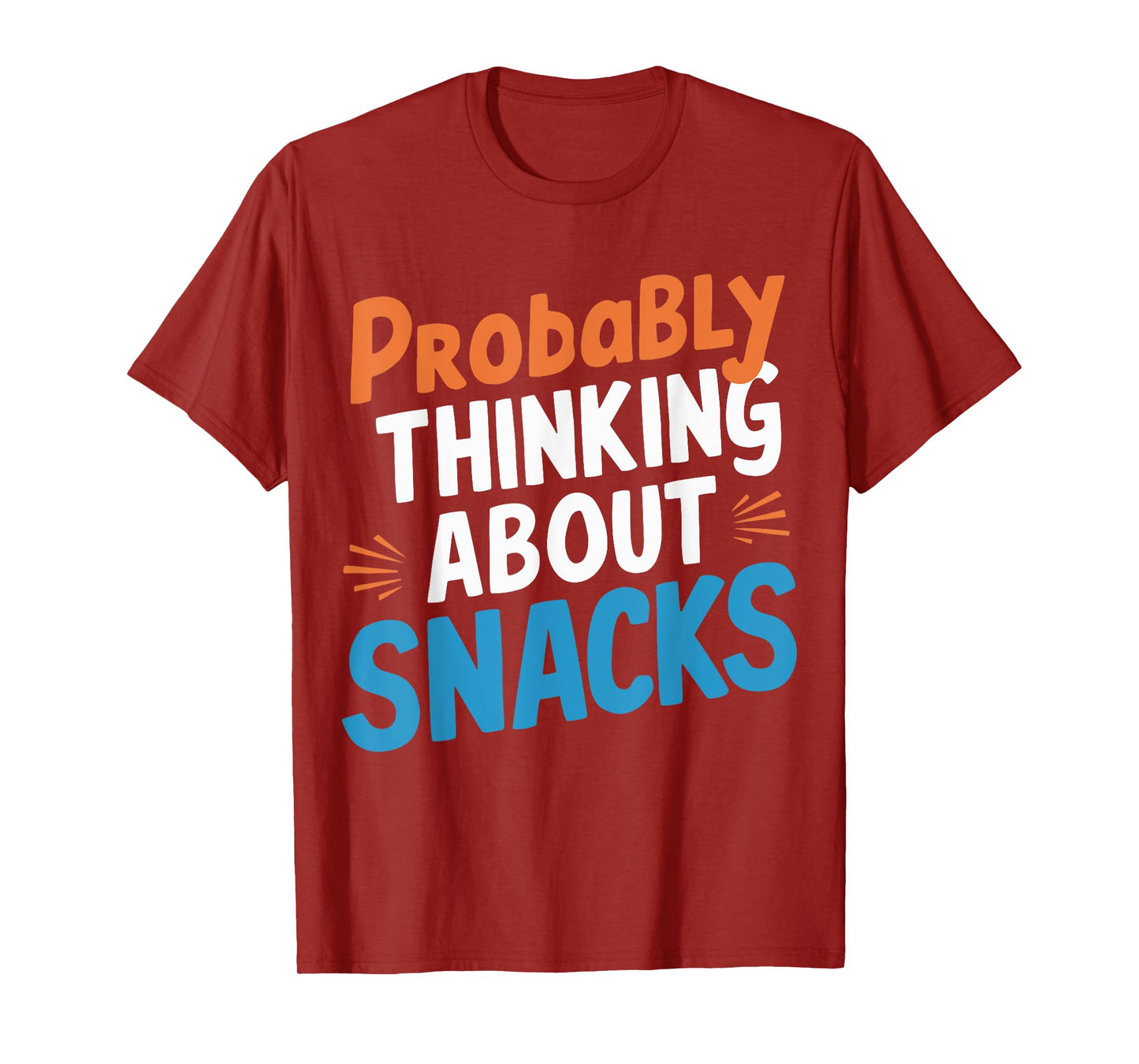 Probably Thinking About Snacks T-Shirt