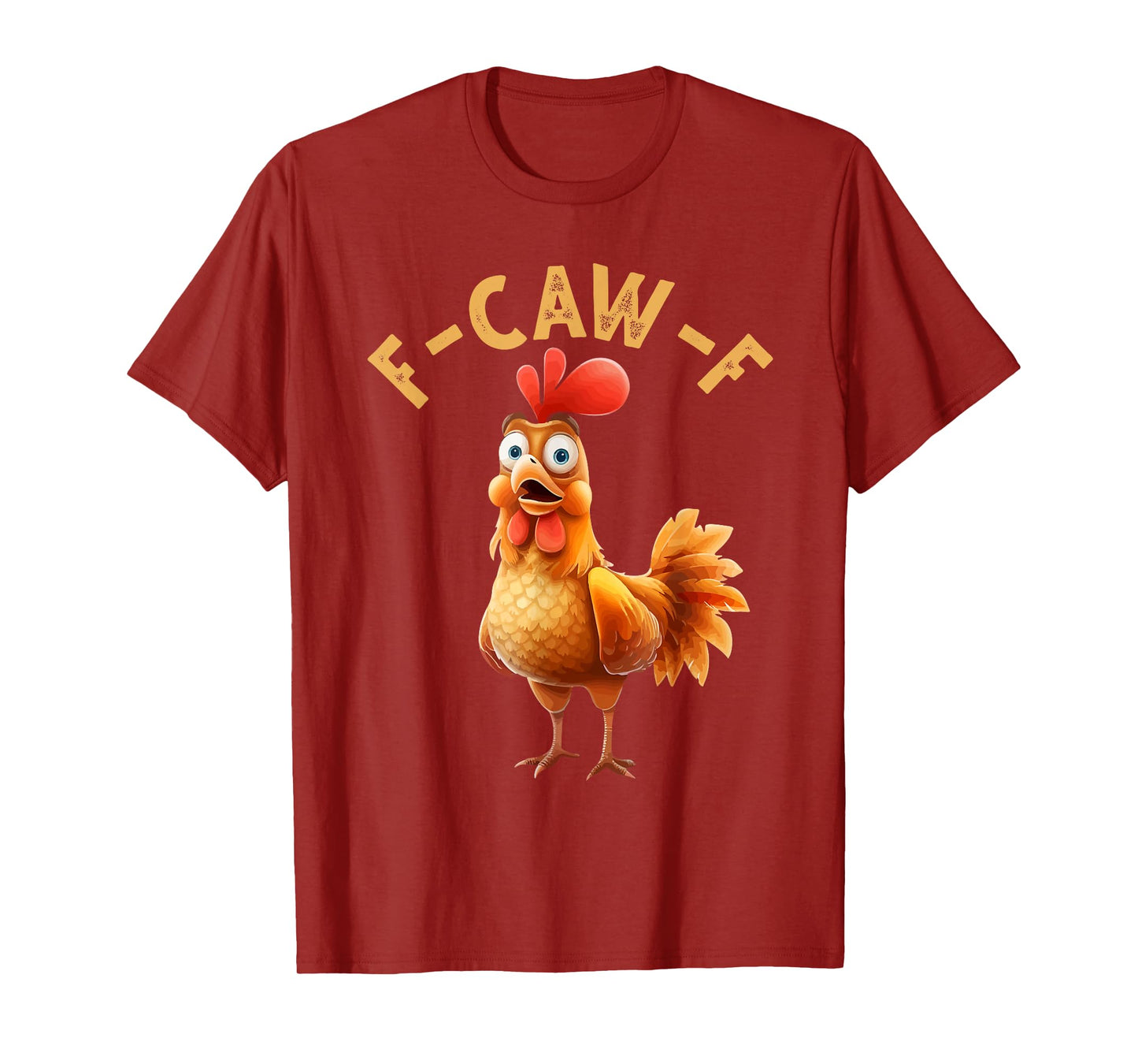 F-Caw-F Funny Chicken Humor F-Caw-F Quote Rooster Meme T-Shirt