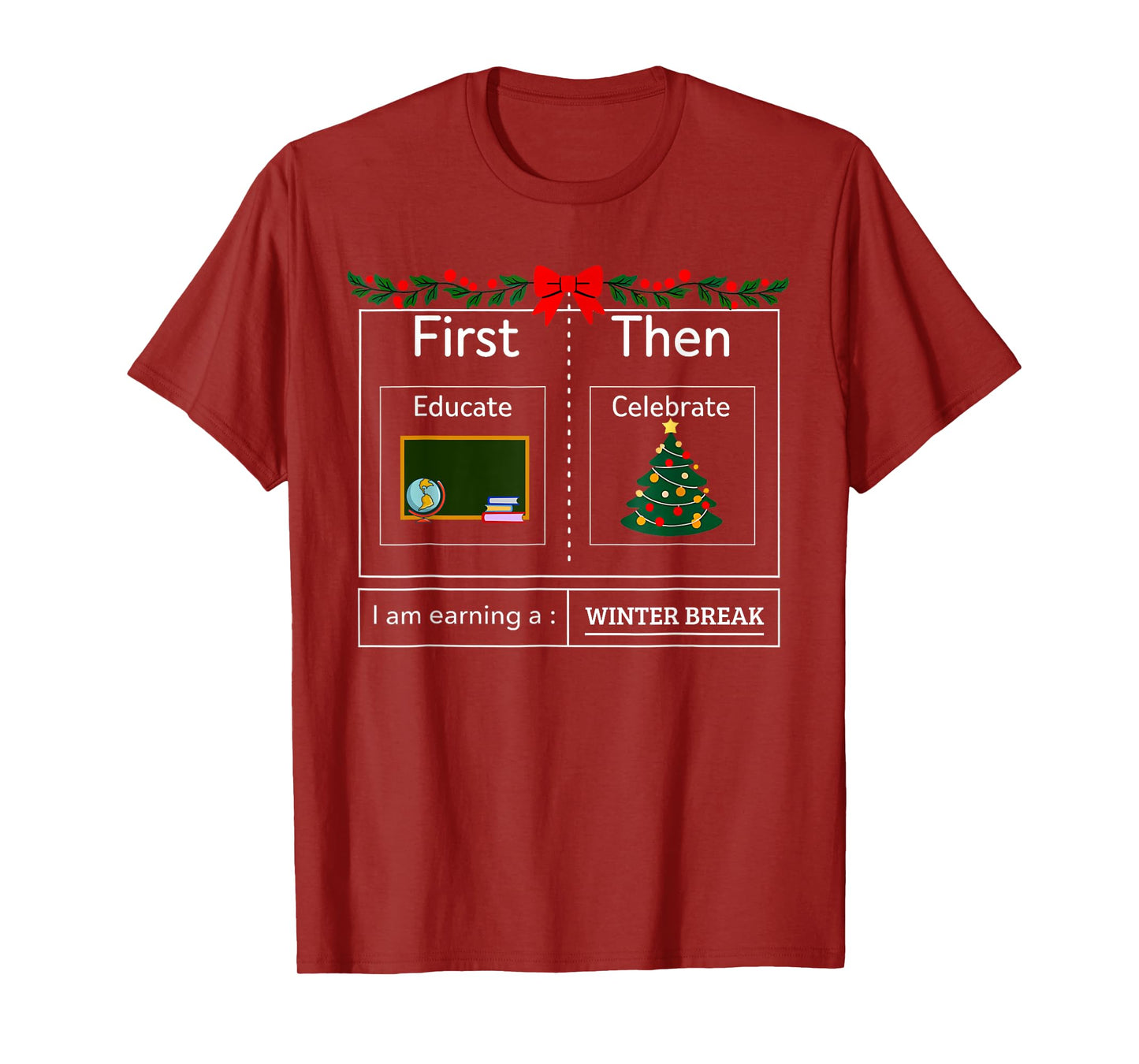 First Educate Then Celebrate Winter Break Christmas Teacher T-Shirt