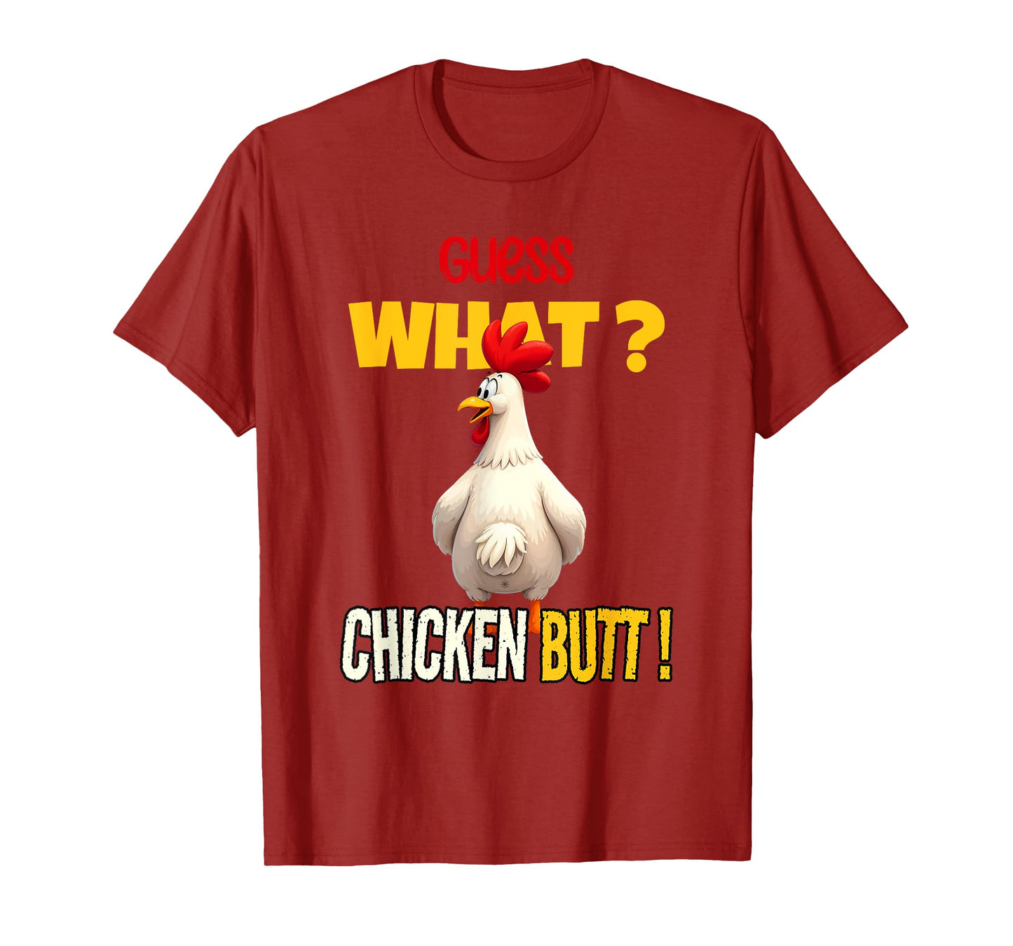 Guess What Chicken Butt Funny Cartoon Chicken Lover Meme T-Shirt