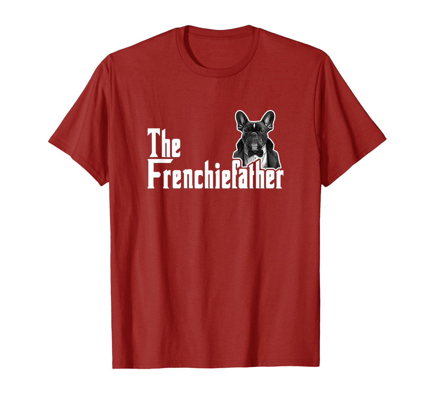 The Frenchiefather French Bulldog Lover Fathers Day T-Shirt
