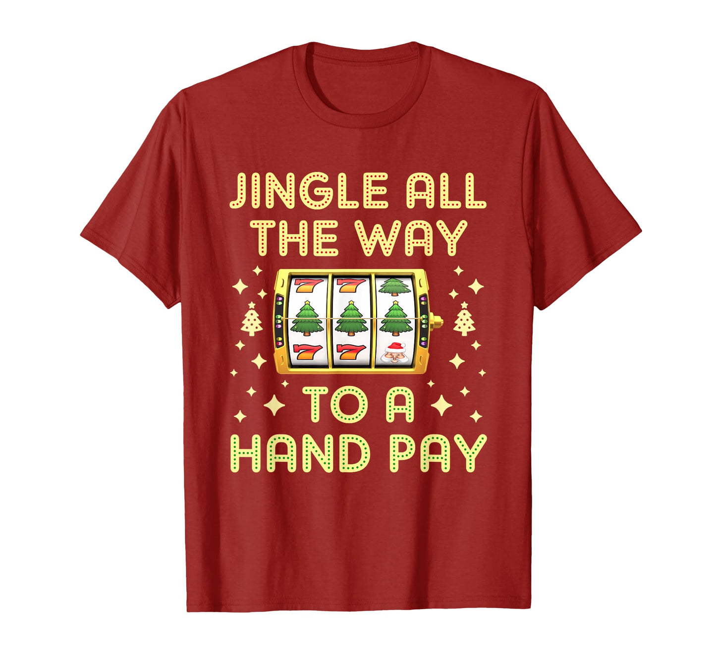 Christmas Slot Machine Xmas Slots Handpay T-Shirt