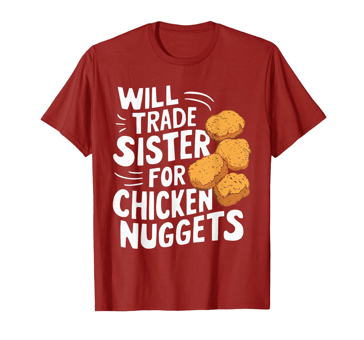Will Trade Sister for Chicken Nuggets T-Shirt