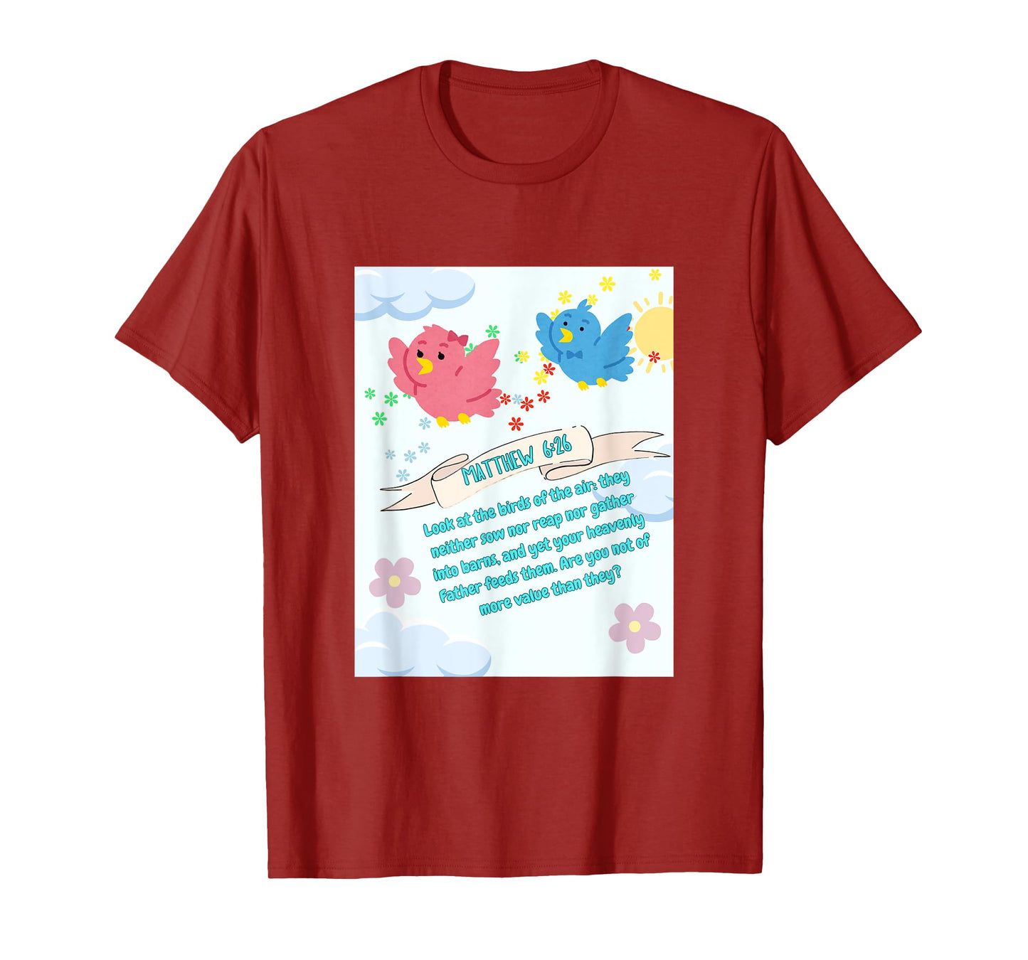 Matthew 6; 26 T-Shirt