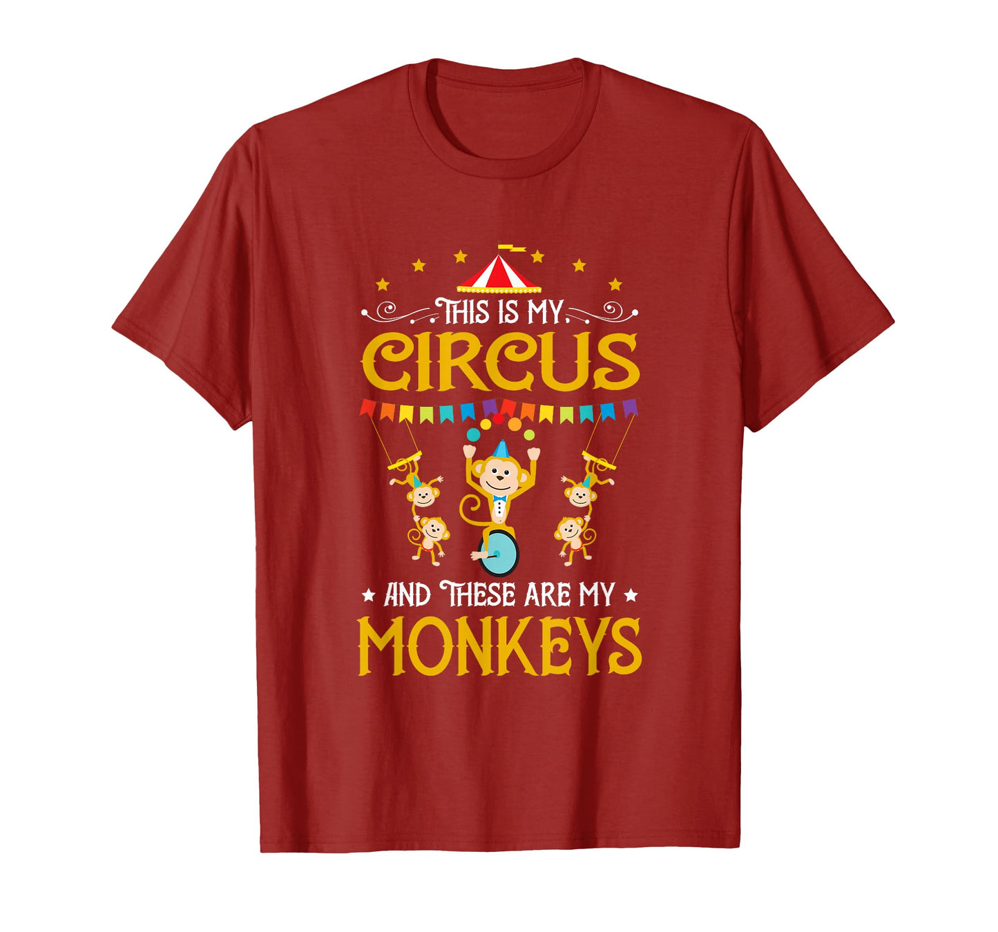 This Is My Circus And These Are My Monkeys Carnival T-Shirt