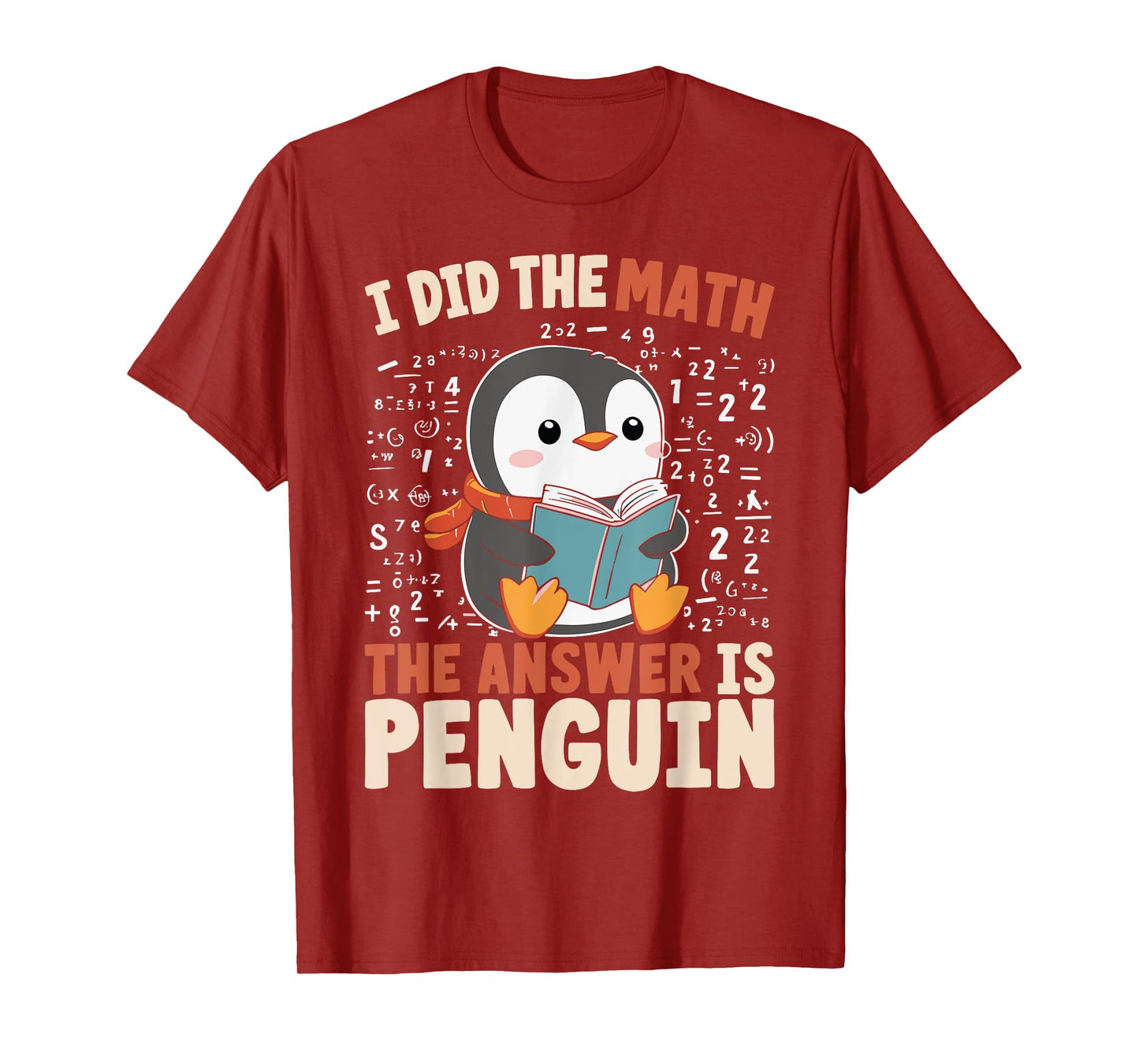 I Did the Math the Answer Is Penguin Funny Penguin Lover T-Shirt