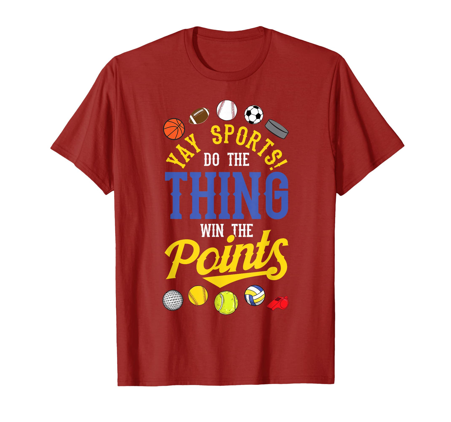 Funny YAY Sports Do The Thing Win The Points shirt Sport Fan T-Shirt
