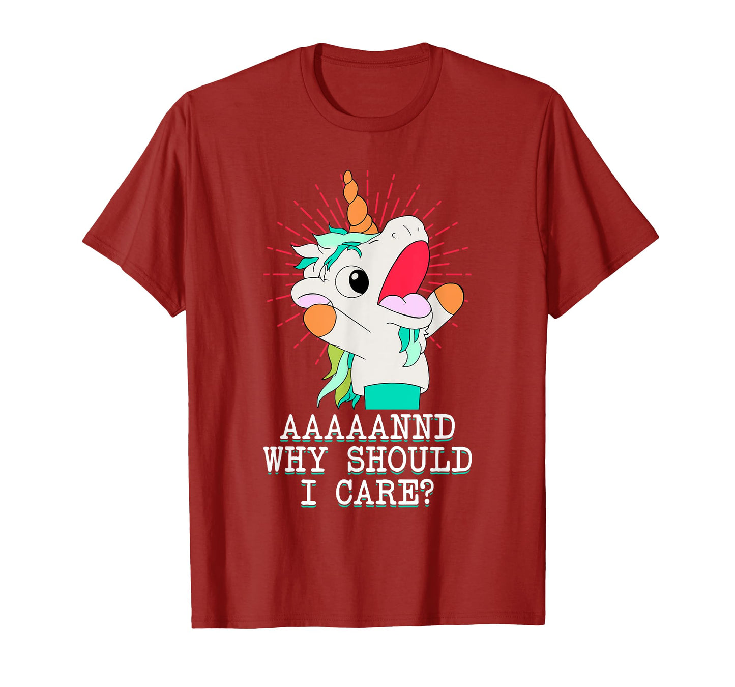 Funny Sarcastic Unicorn Meme And Why Should I Care? T-Shirt