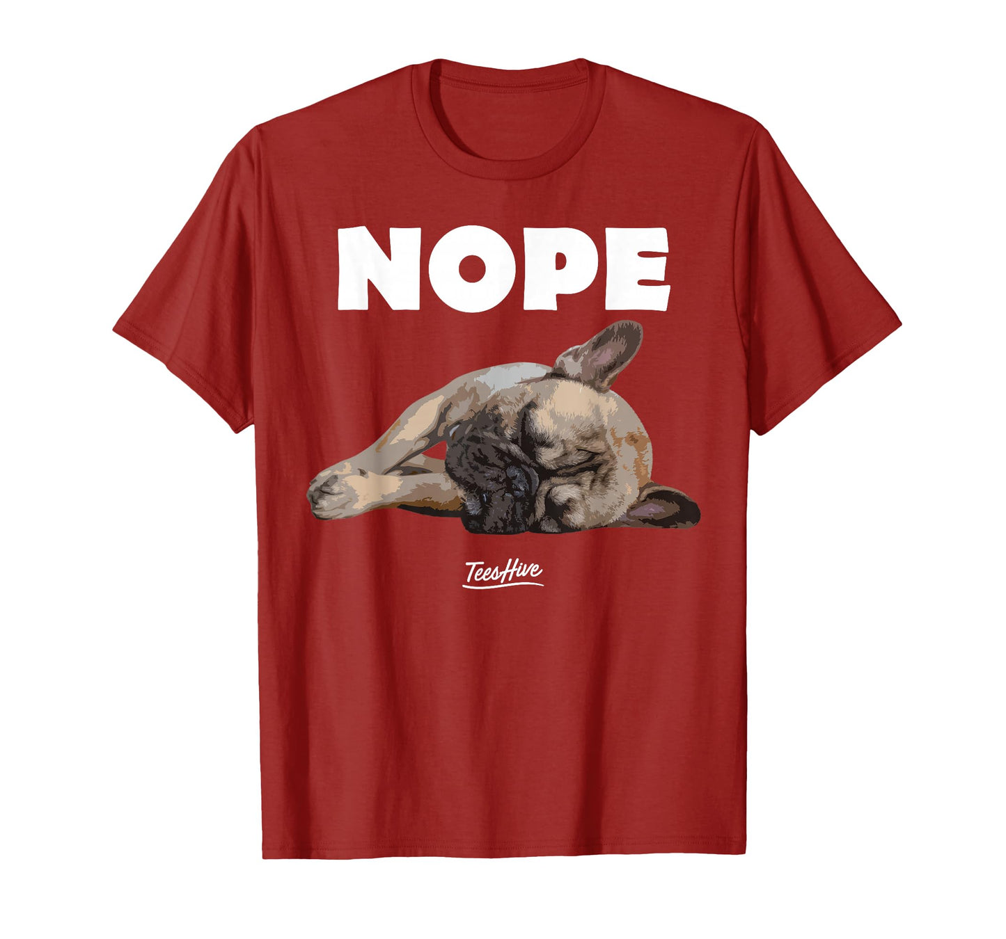 Nope French Bulldog - Frenchie Lover Themed T-Shirt