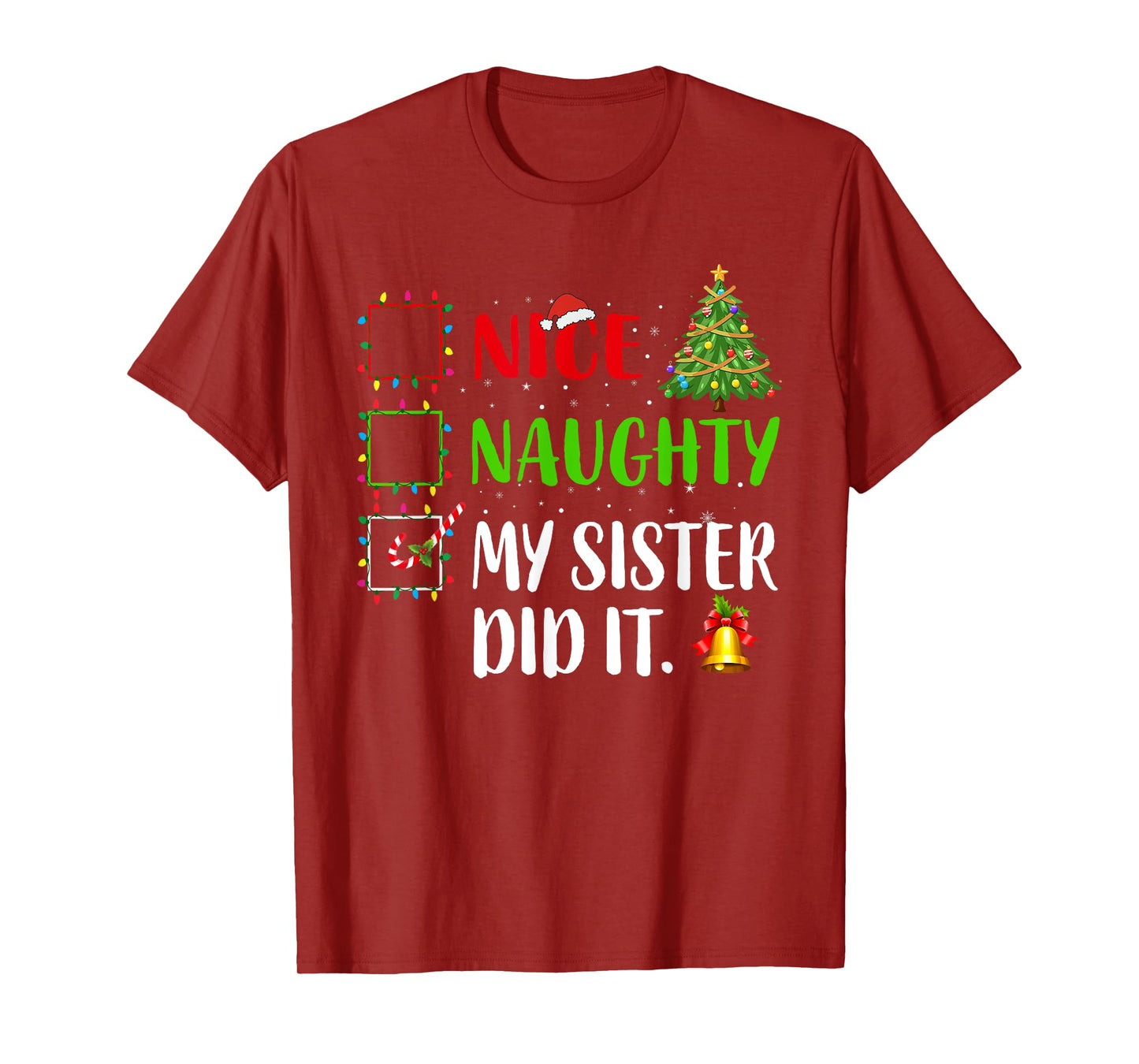 Nice Naughty My Sister Did It Xmas Family Women Girls T-Shirt