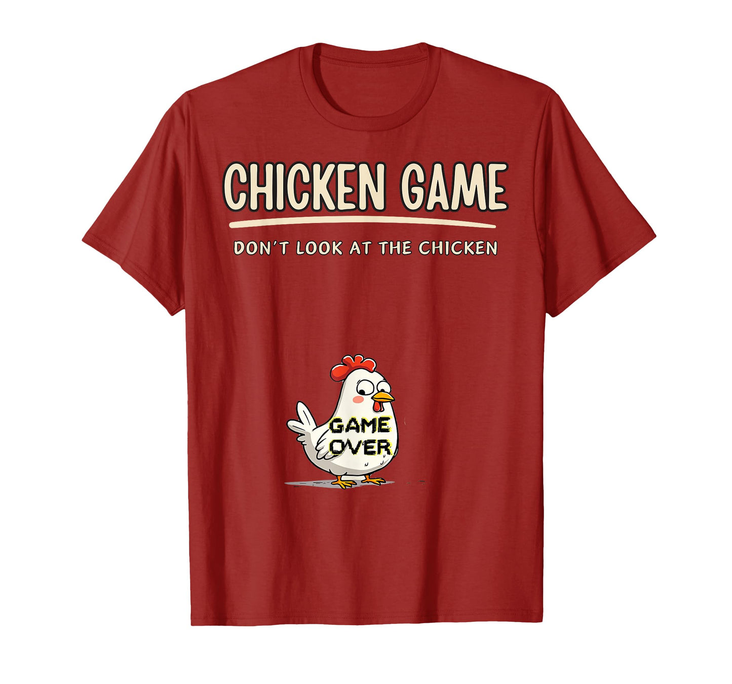 Chicken Game Do not Look At The Chicken Funny Chicken T-Shirt