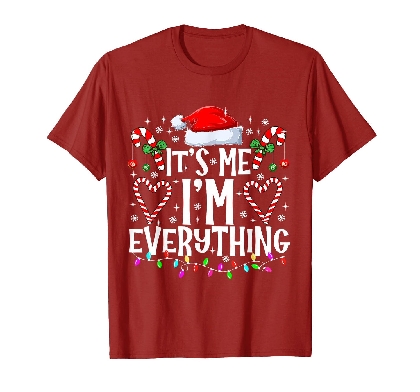 I Have Everything I Want For Christmas Its Me I'm Everything T-Shirt